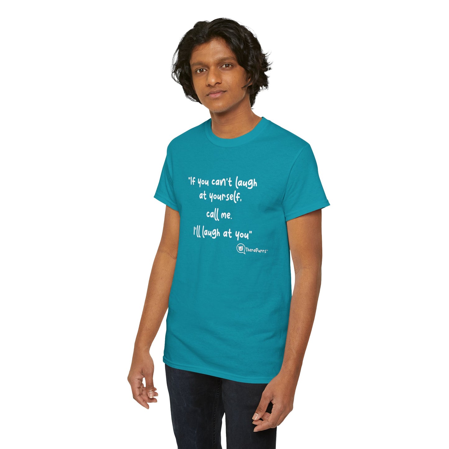 TheraPurrs Phrase T-Shirt - "If you can't laugh at yourself, call me, I'll laugh at you"