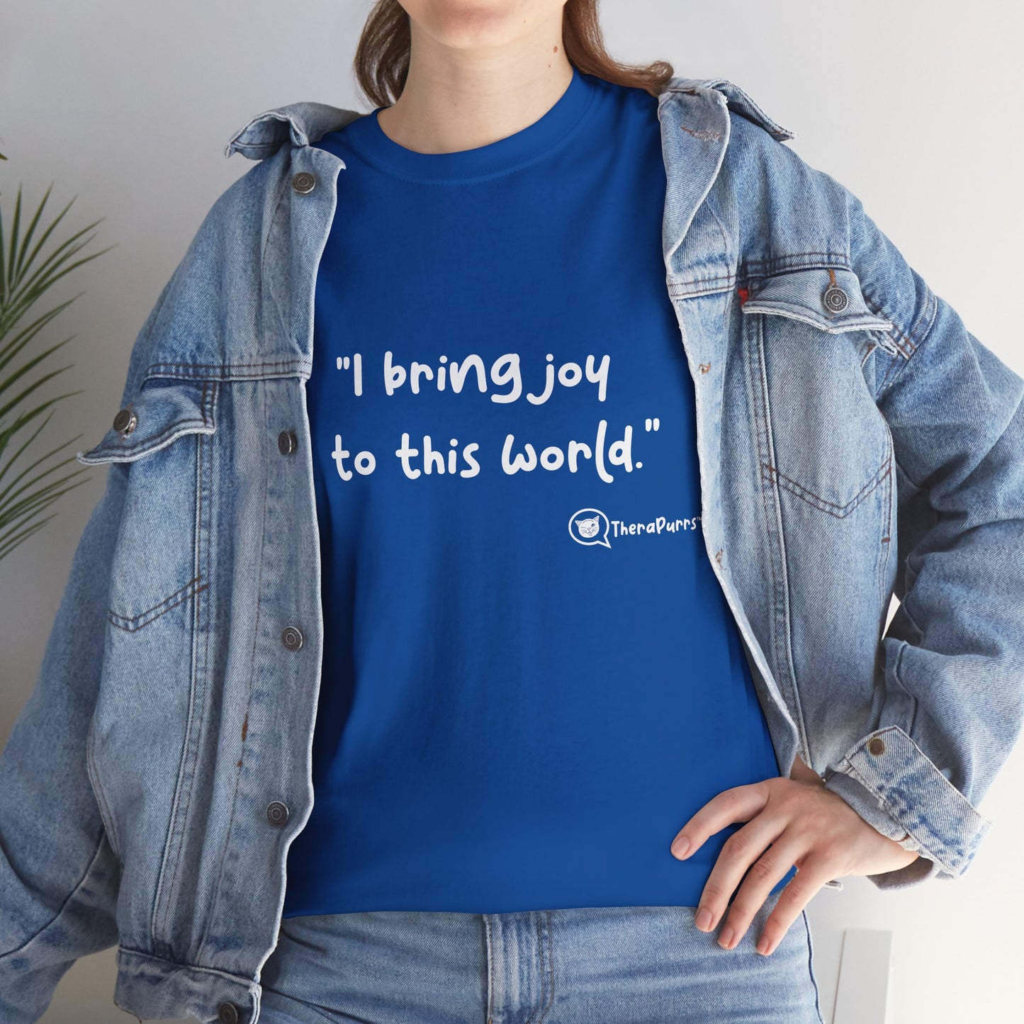 TheraPurrs Phrase T-Shirt - "I Bring Joy to This World"