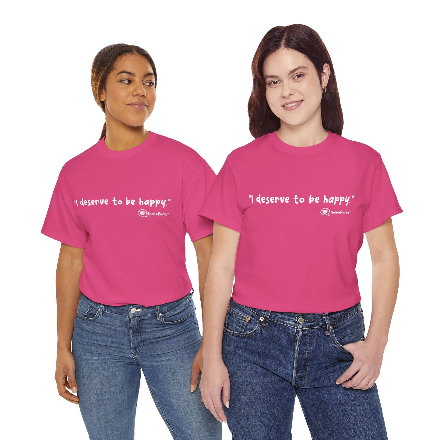 TheraPurrs Phrase T-Shirt - "I deserve to be happy"