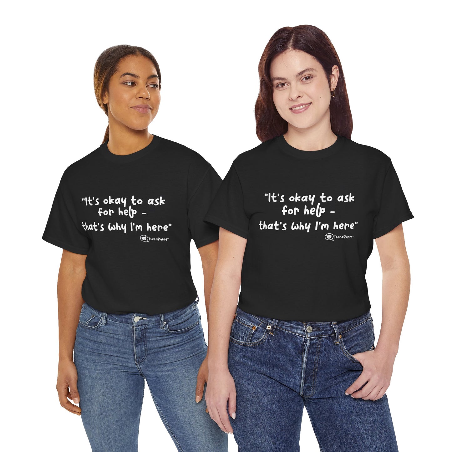 TheraPurrs Phrase T-Shirt - "It's Okay to Ask for Help. That's Why I'm Here."