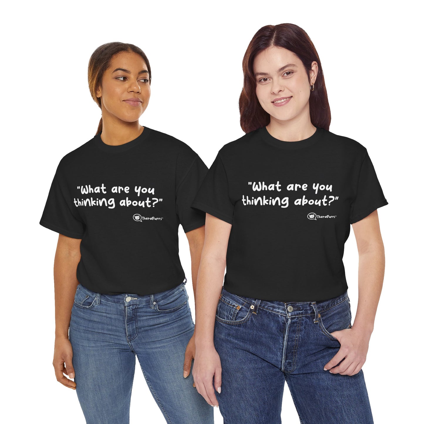 TheraPurrs Phrase T-Shirt - "What are you thinking about?"