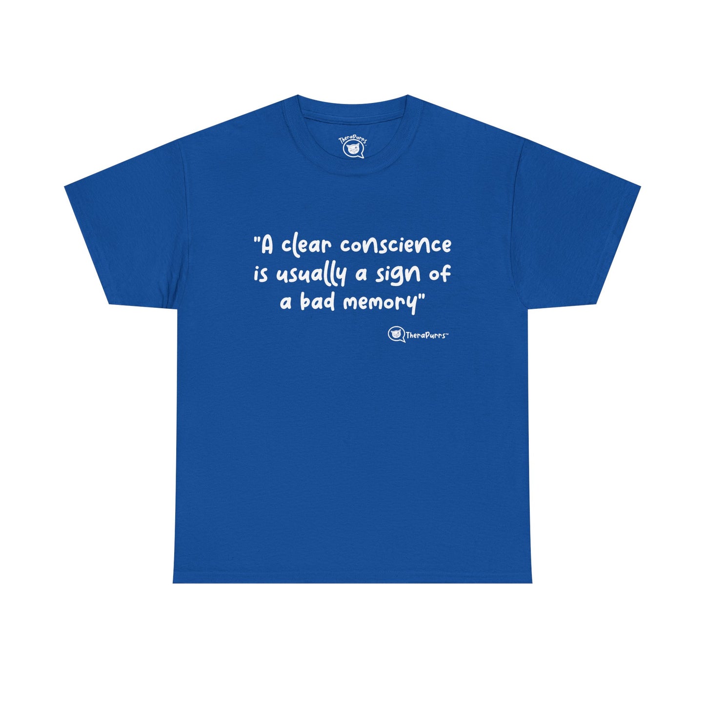 TheraPurrs Phrase T-Shirt - "A clear conscience is usually the sign of a bad memory"