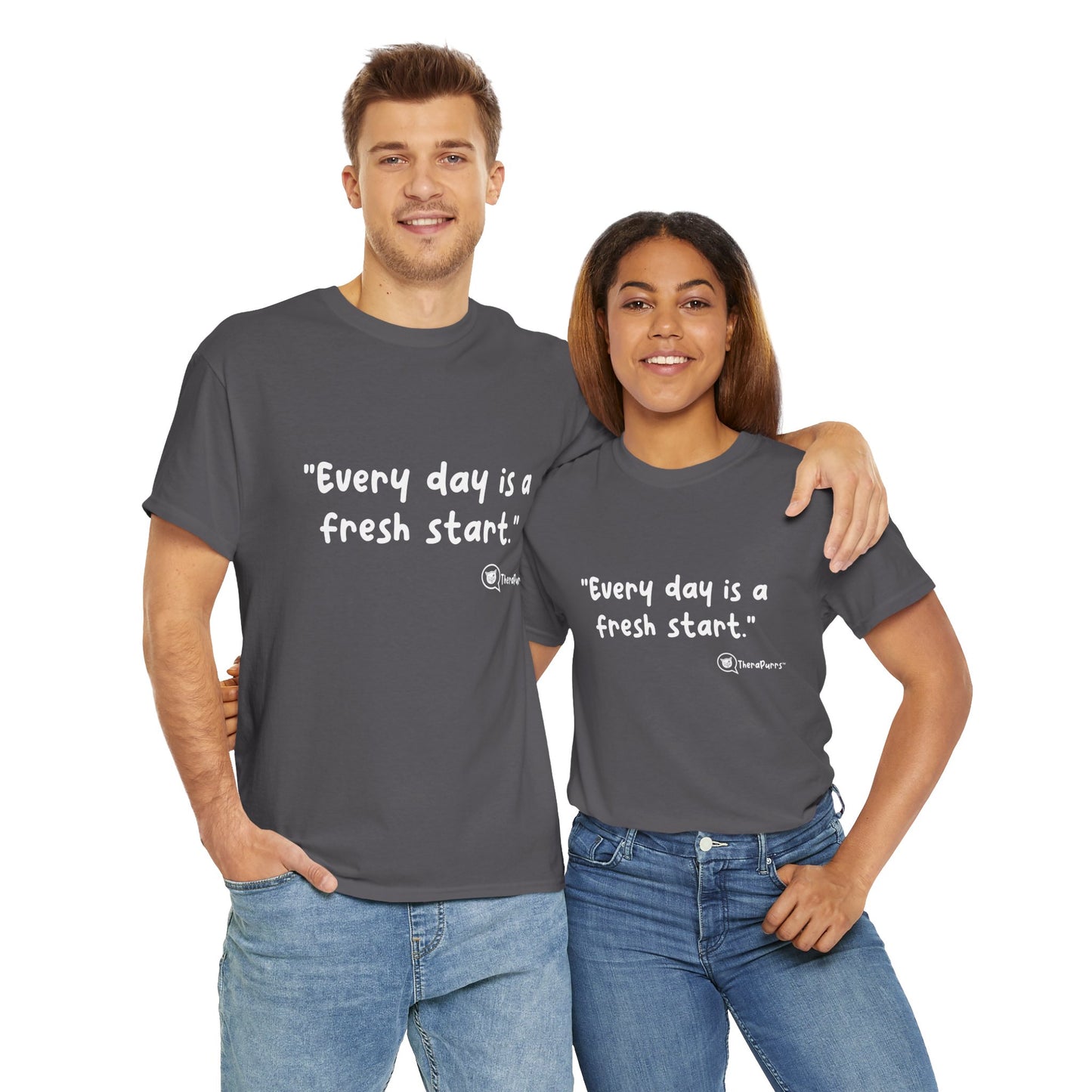 TheraPurrs Phrase T-Shirt - "Every day is a fresh start"