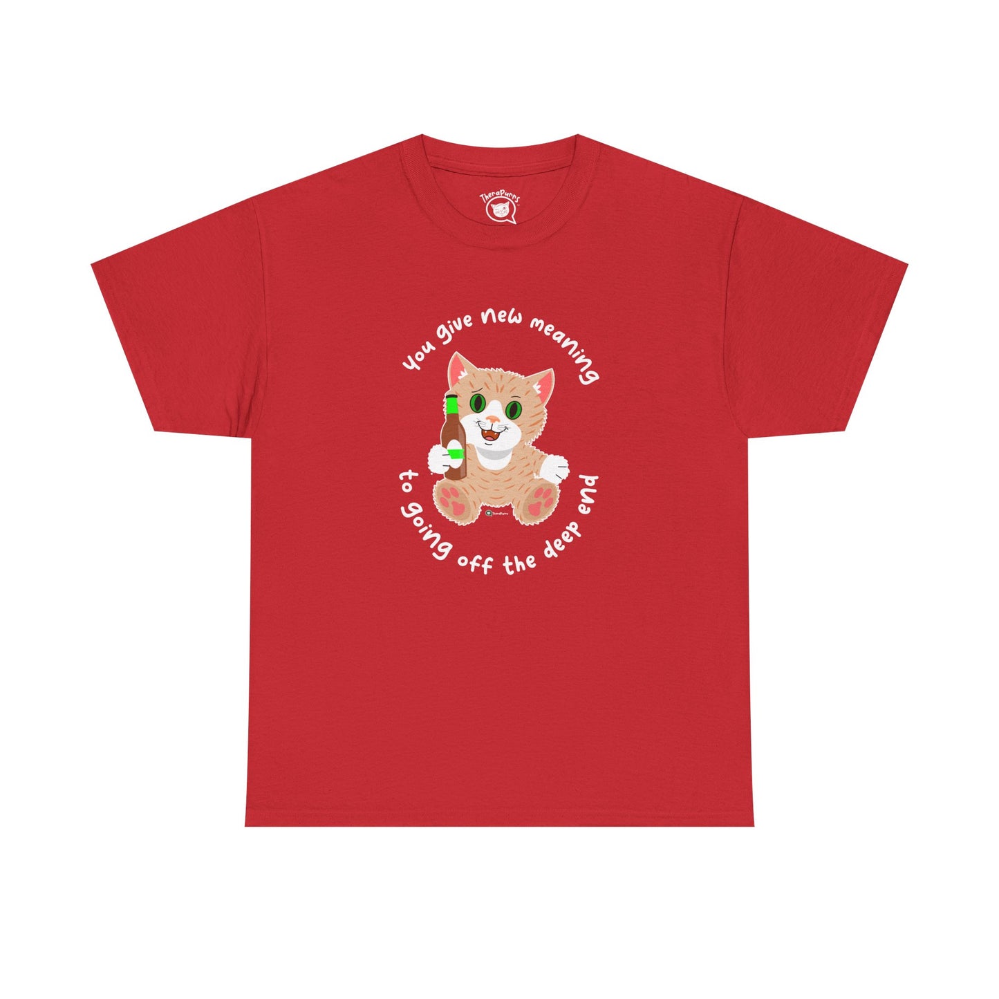 T-Shirt - SmartyCat - You Give New Meaning To Going Off The Deep End