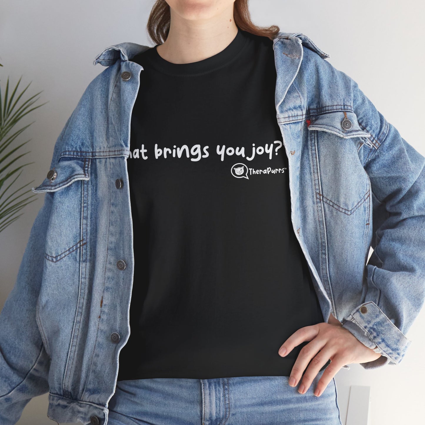 TheraPurrs Phrase T-Shirt - "What brings you joy?"