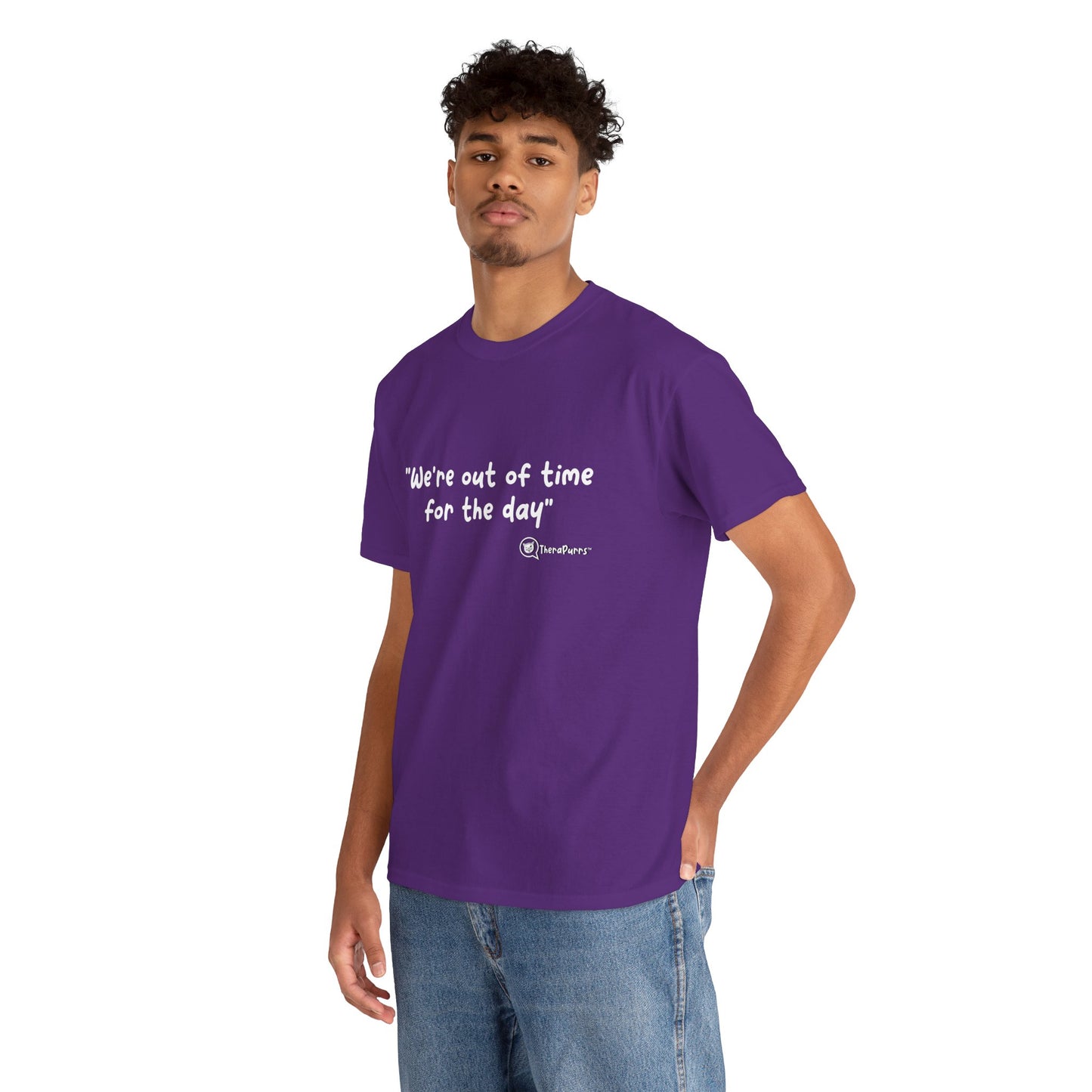 TheraPurrs Phrase T-Shirt - "We're Out of Time for the Day"