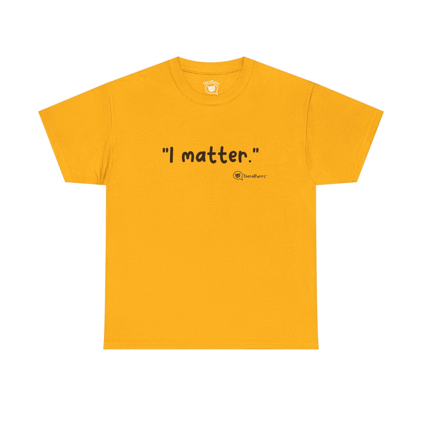 TheraPurrs Phrase T-Shirt - "I matter"