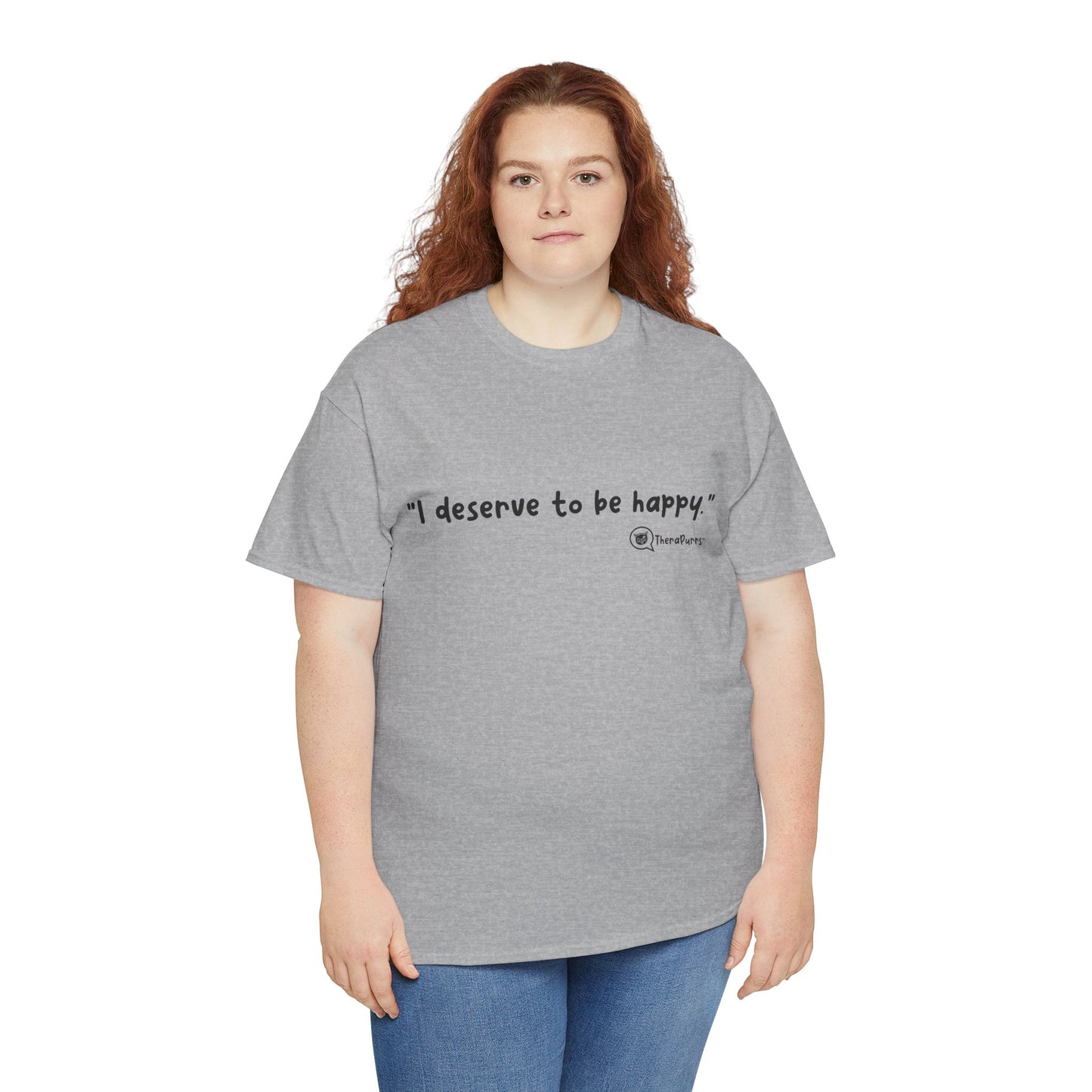 TheraPurrs Phrase T-Shirt - "I deserve to be happy"