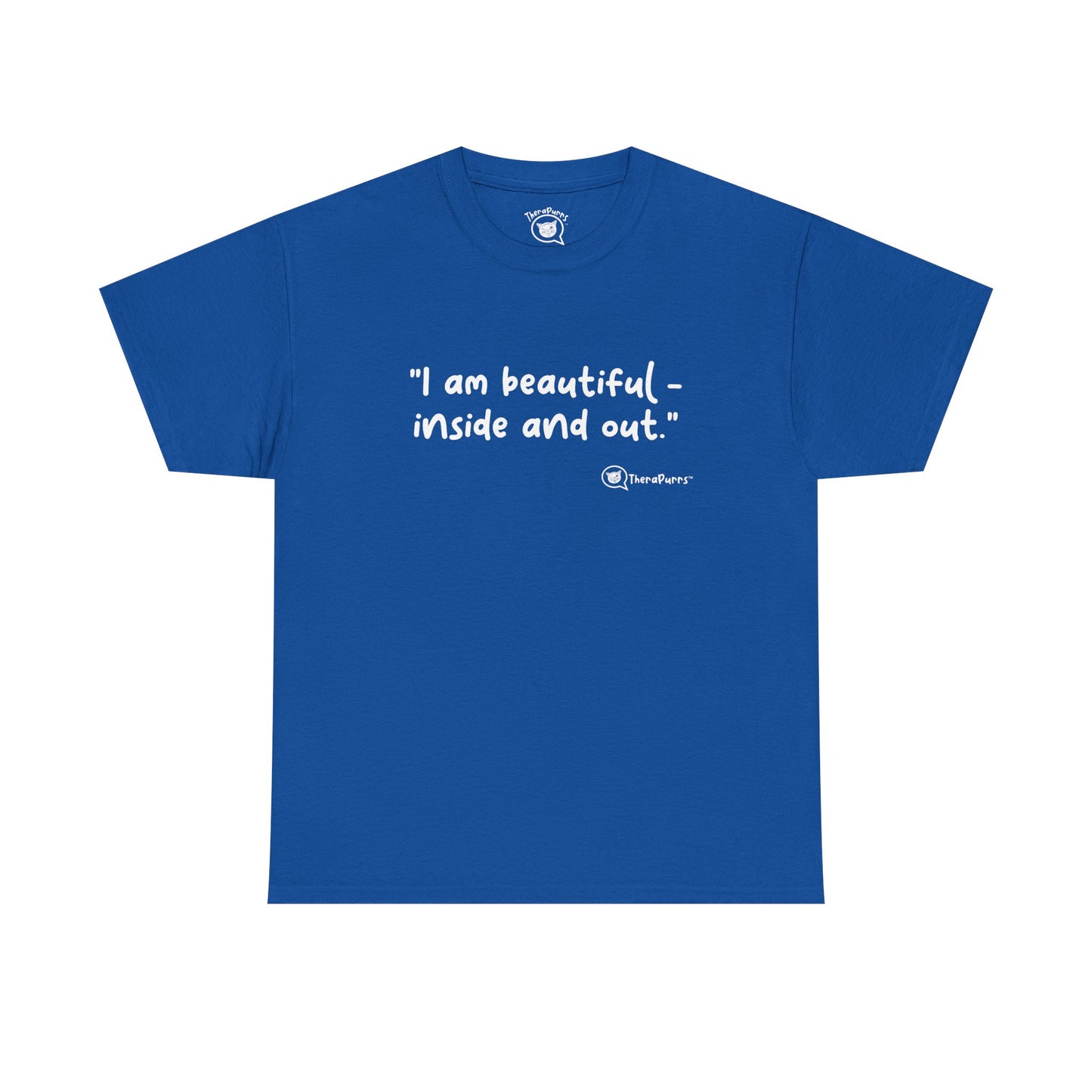 TheraPurrs Phrase T-Shirt - "I am beautiful - inside and out."