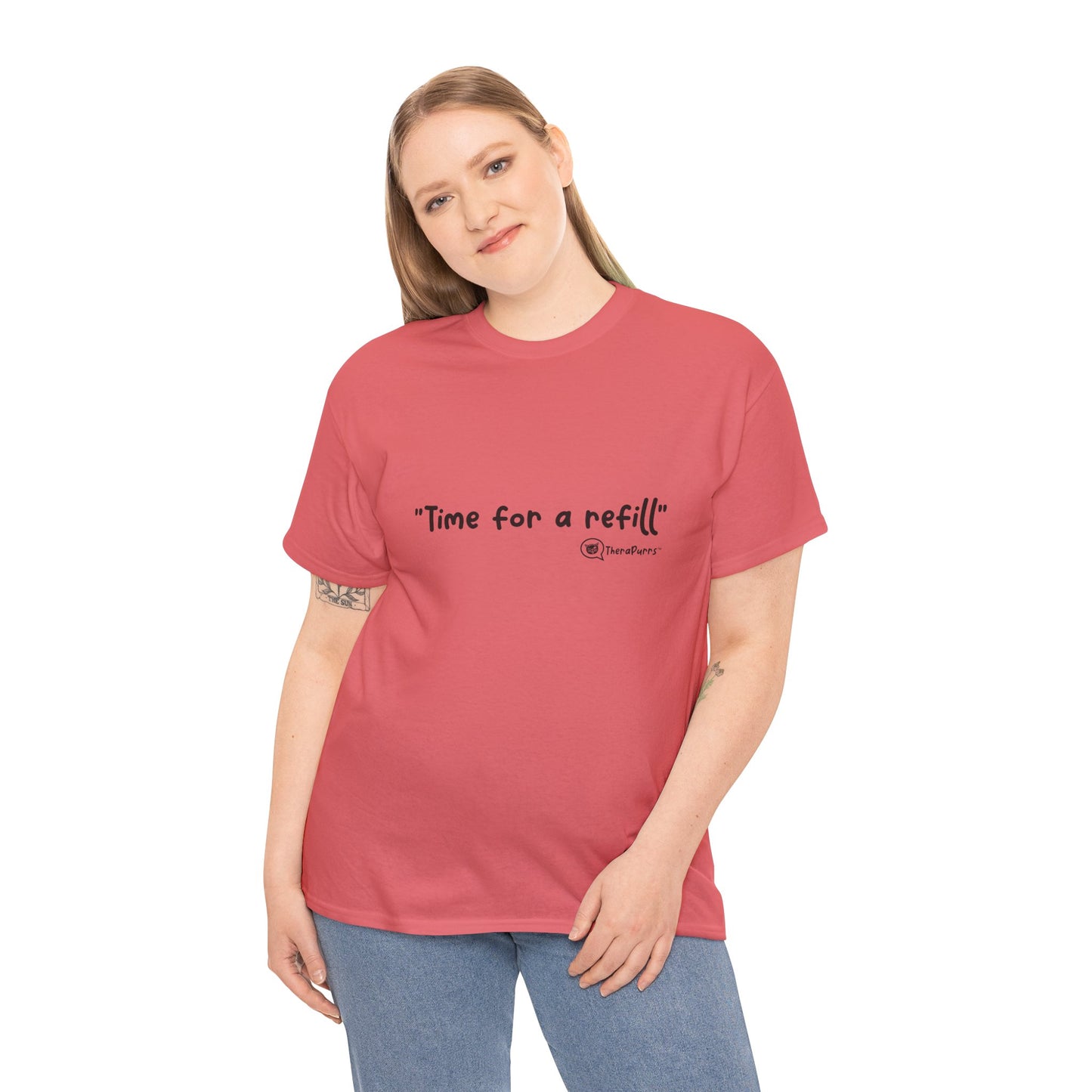 TheraPurrs Phrase T-Shirt - "Time for a Refill"