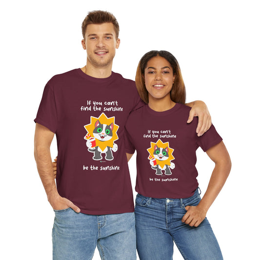 T-Shirt - PosiCat - If You Can't Find The Sunshine, Be The Sunshine