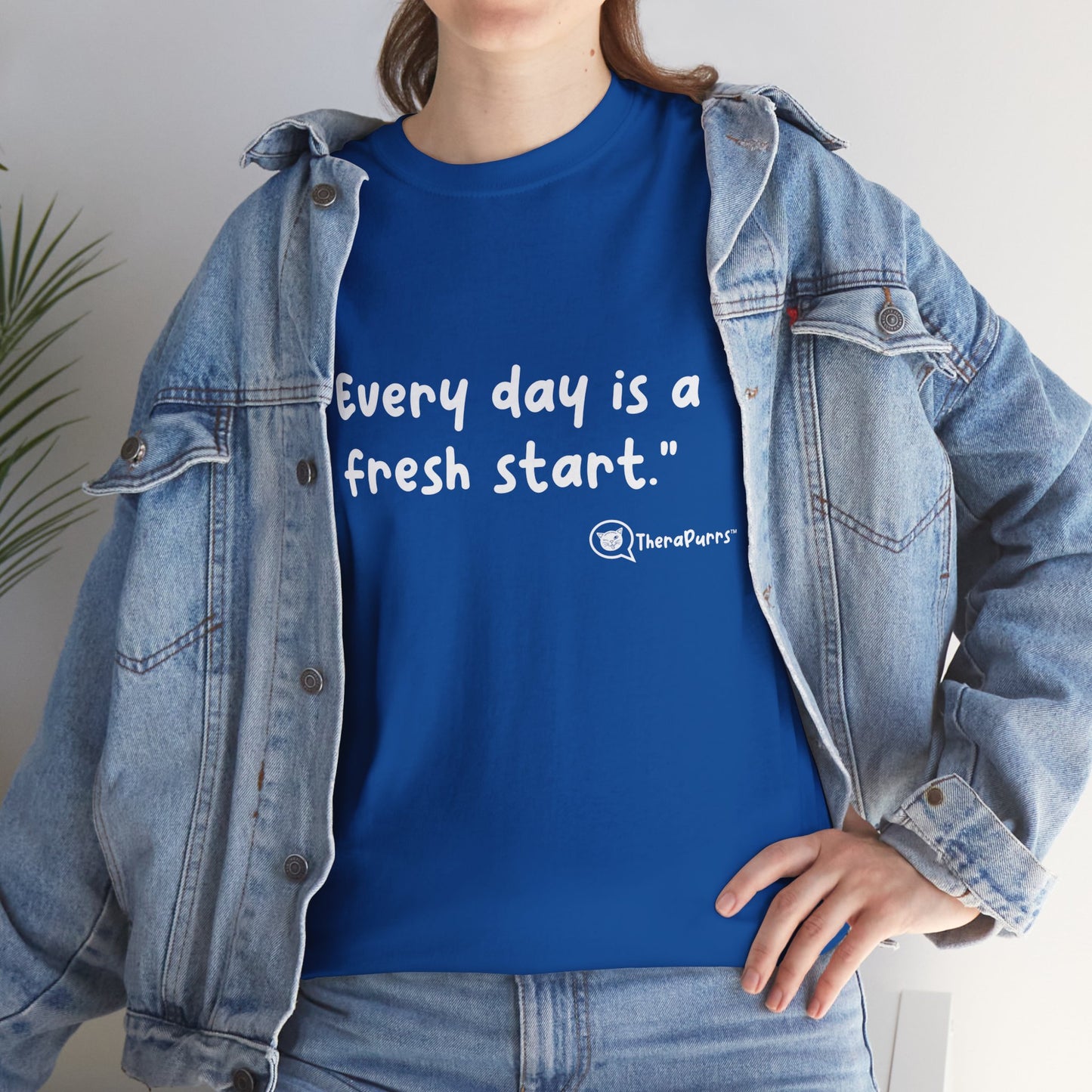 TheraPurrs Phrase T-Shirt - "Every day is a fresh start"