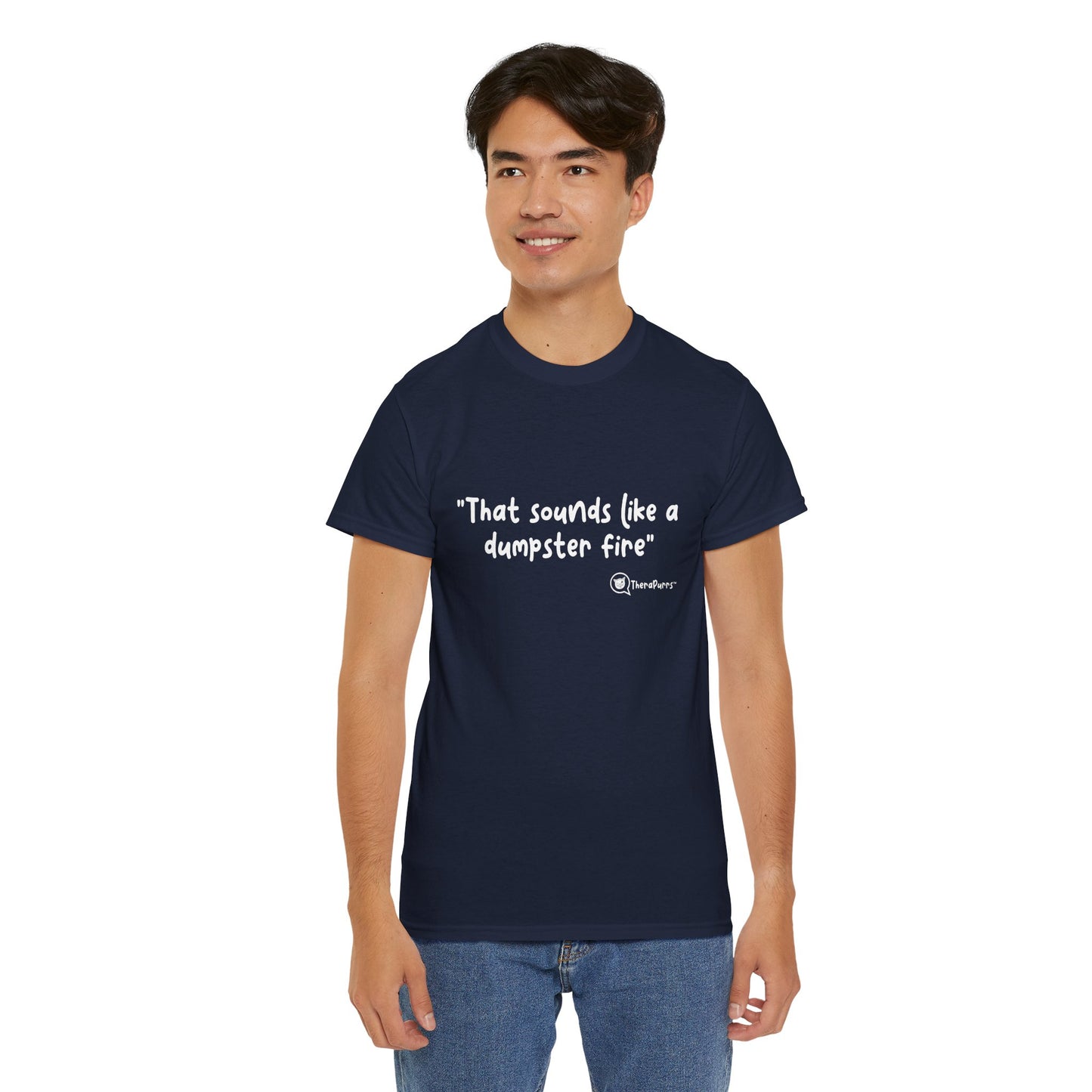 TheraPurrs Phrase T-Shirt - "That Sounds Like a Dumpster Fire"