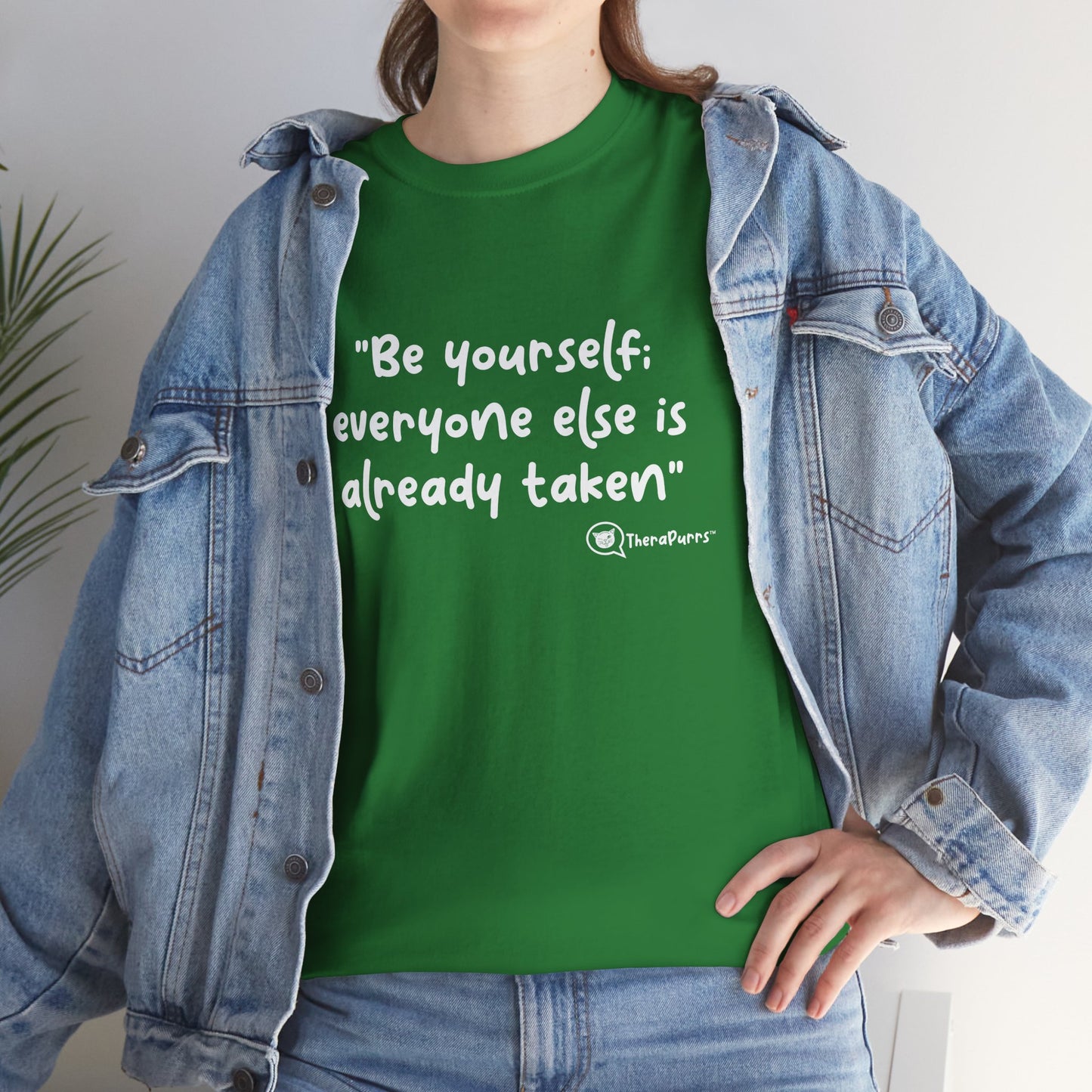 TheraPurrs Phrase T-Shirt - "Be yourself.  Everyone else is already taken."