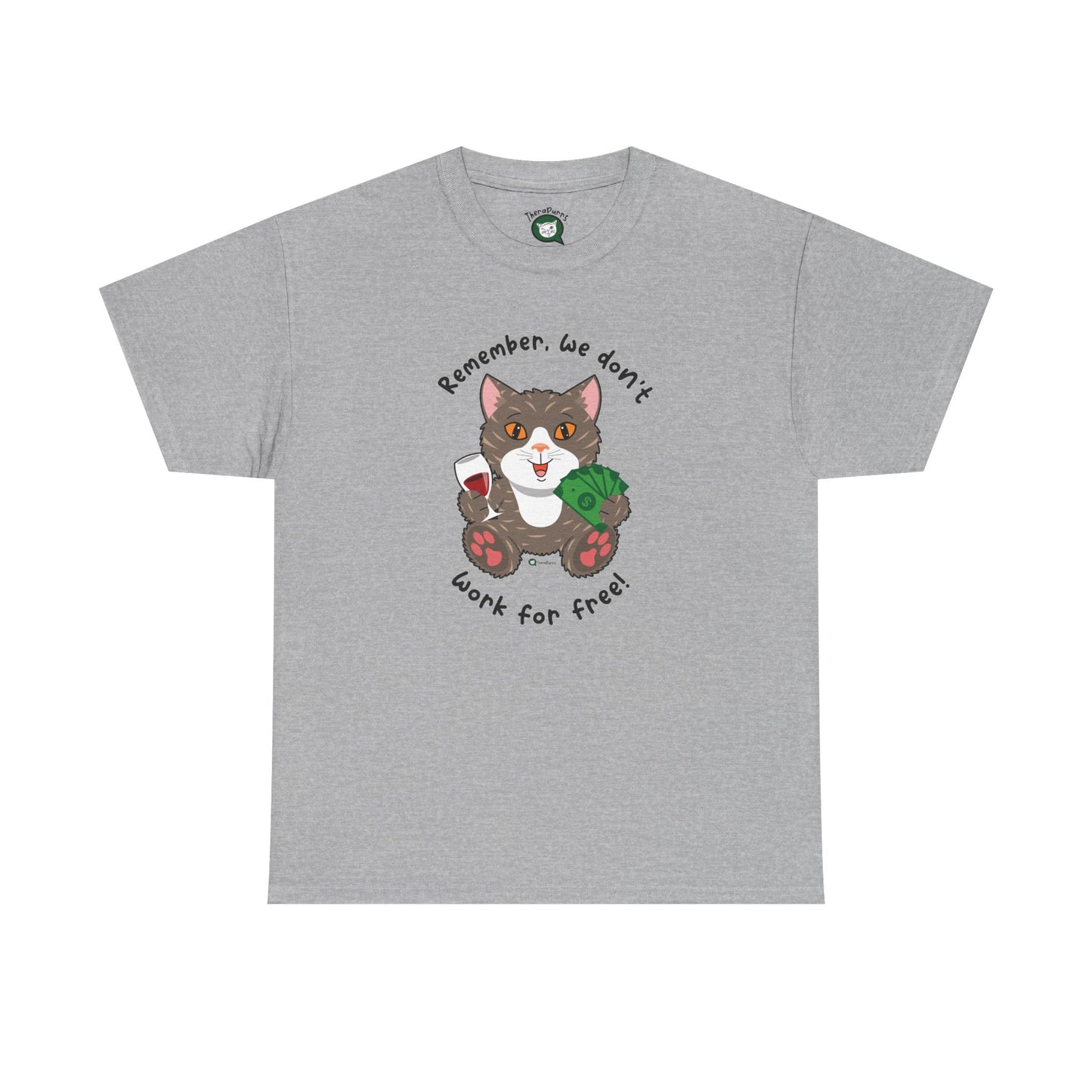T-shirt - HipaaCat - Remember, We Don't Work for Free!