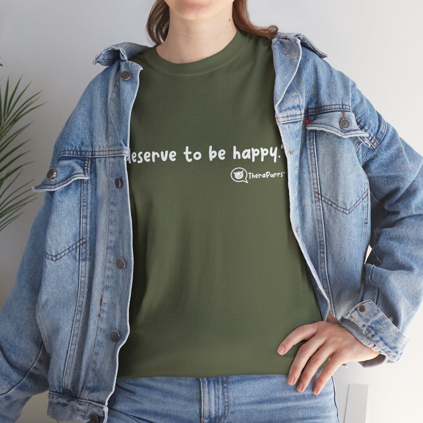 TheraPurrs Phrase T-Shirt - "I deserve to be happy"
