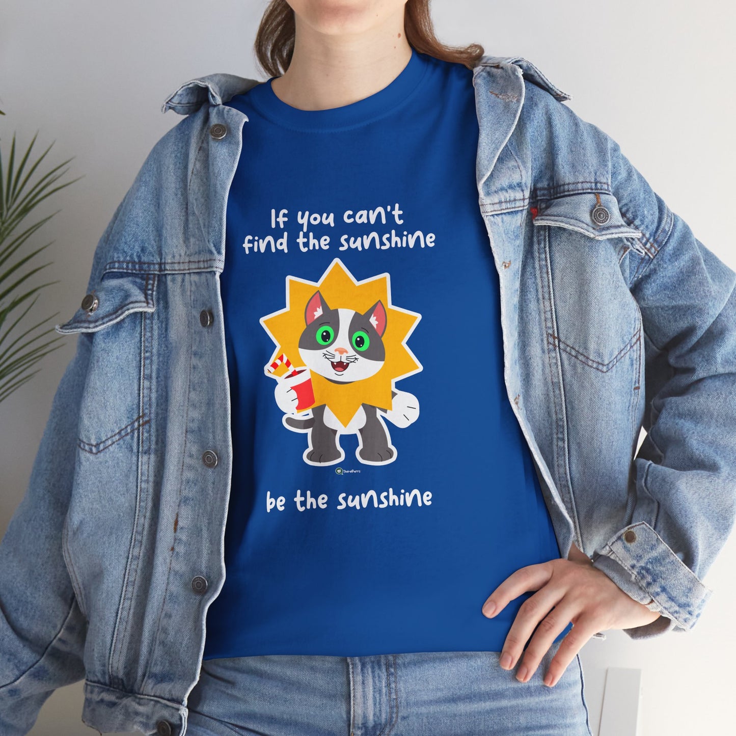 T-Shirt - PosiCat - If You Can't Find The Sunshine, Be The Sunshine