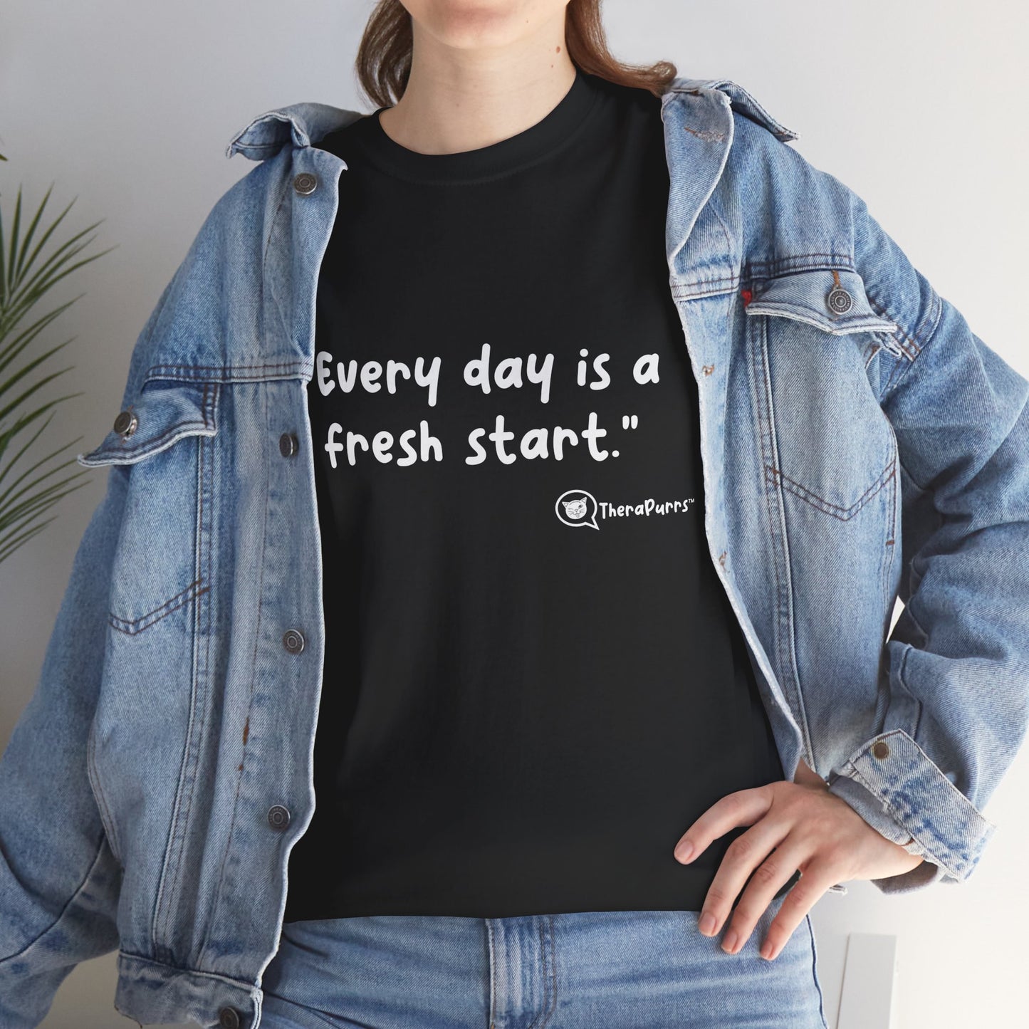 TheraPurrs Phrase T-Shirt - "Every day is a fresh start"