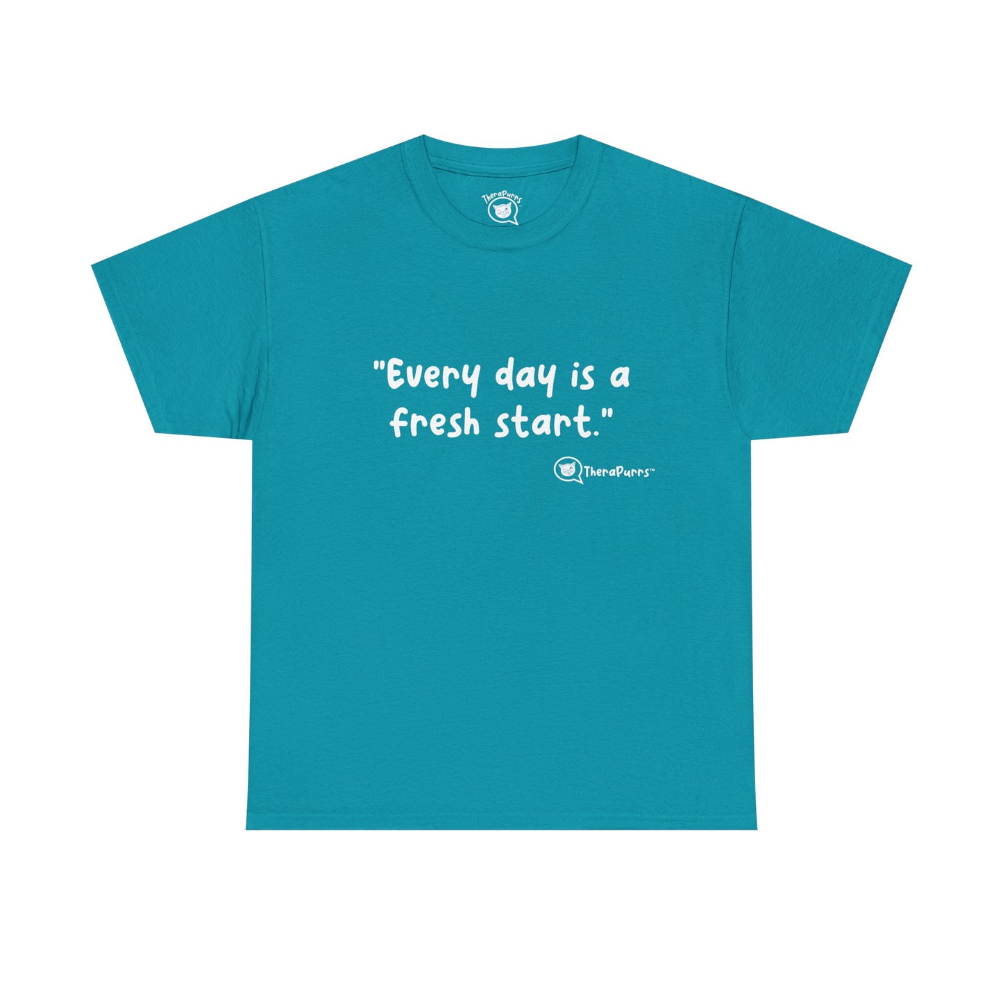 TheraPurrs Phrase T-Shirt - "Every day is a fresh start"