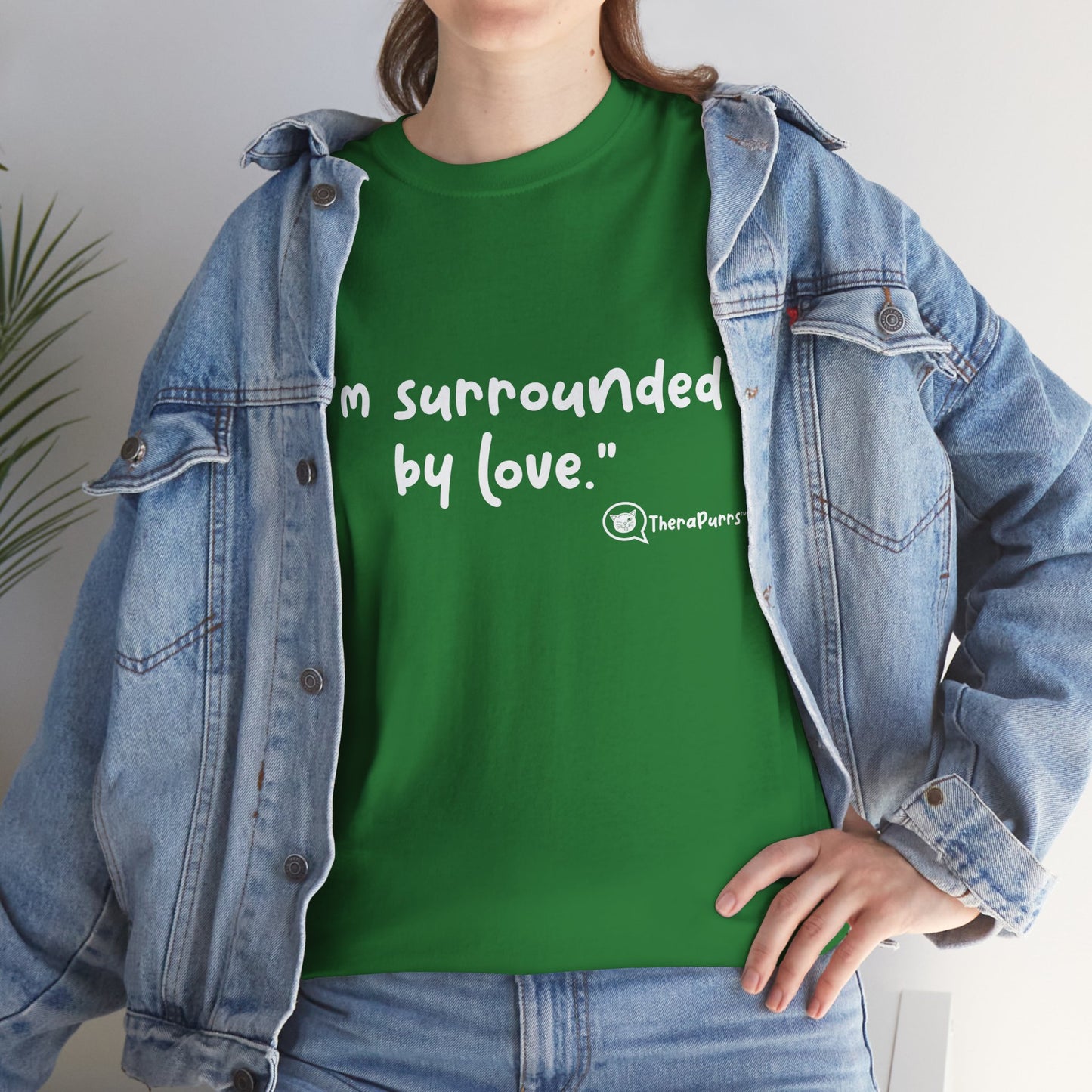 TheraPurrs Phrase T-Shirt - "I'm surrounded by love"
