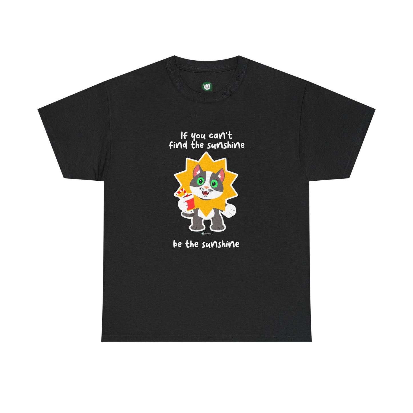 T-Shirt - PosiCat - If You Can't Find The Sunshine, Be The Sunshine