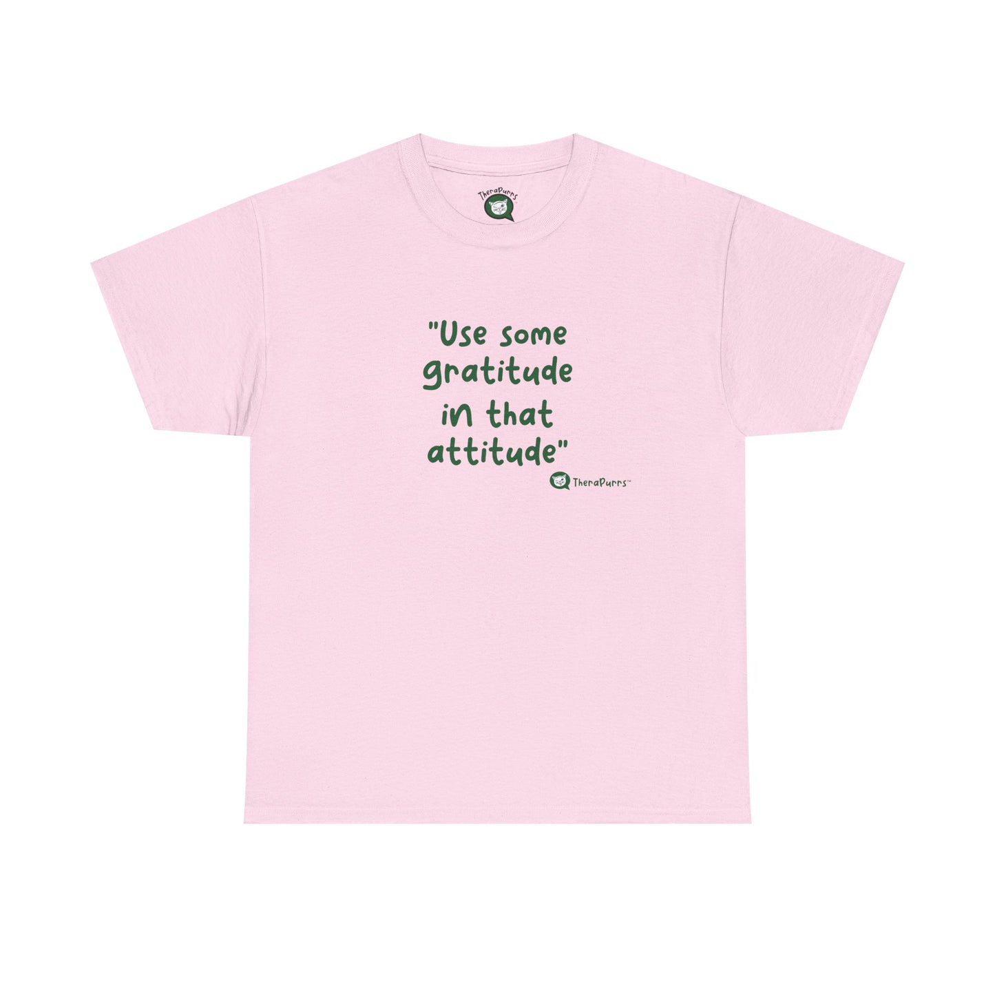 TheraPurrs Phrase T-Shirt - "Use some gratitude in that attitude"
