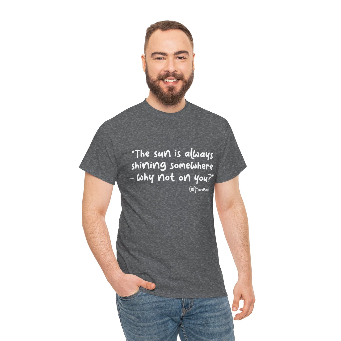 TheraPurrs Phrase T-Shirt - "The sun is always shining somewhere.  Why not on you?"