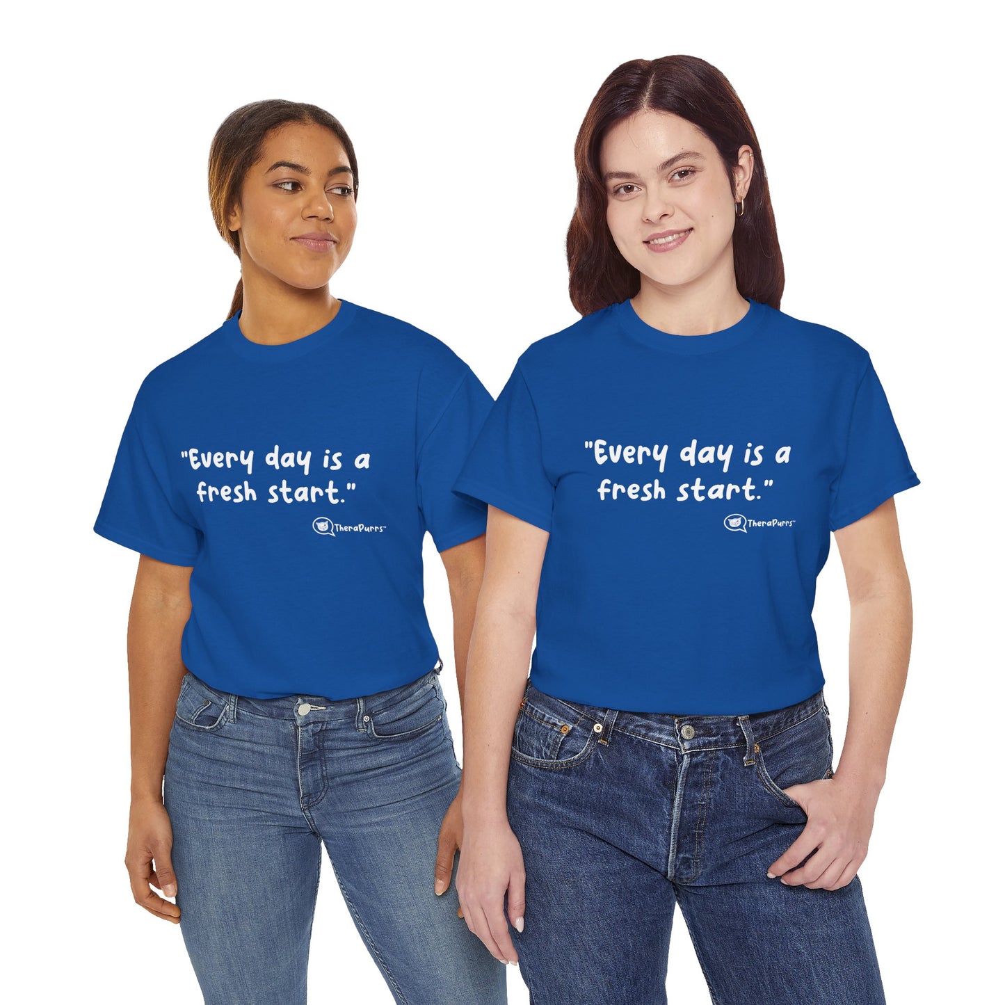 TheraPurrs Phrase T-Shirt - "Every day is a fresh start"