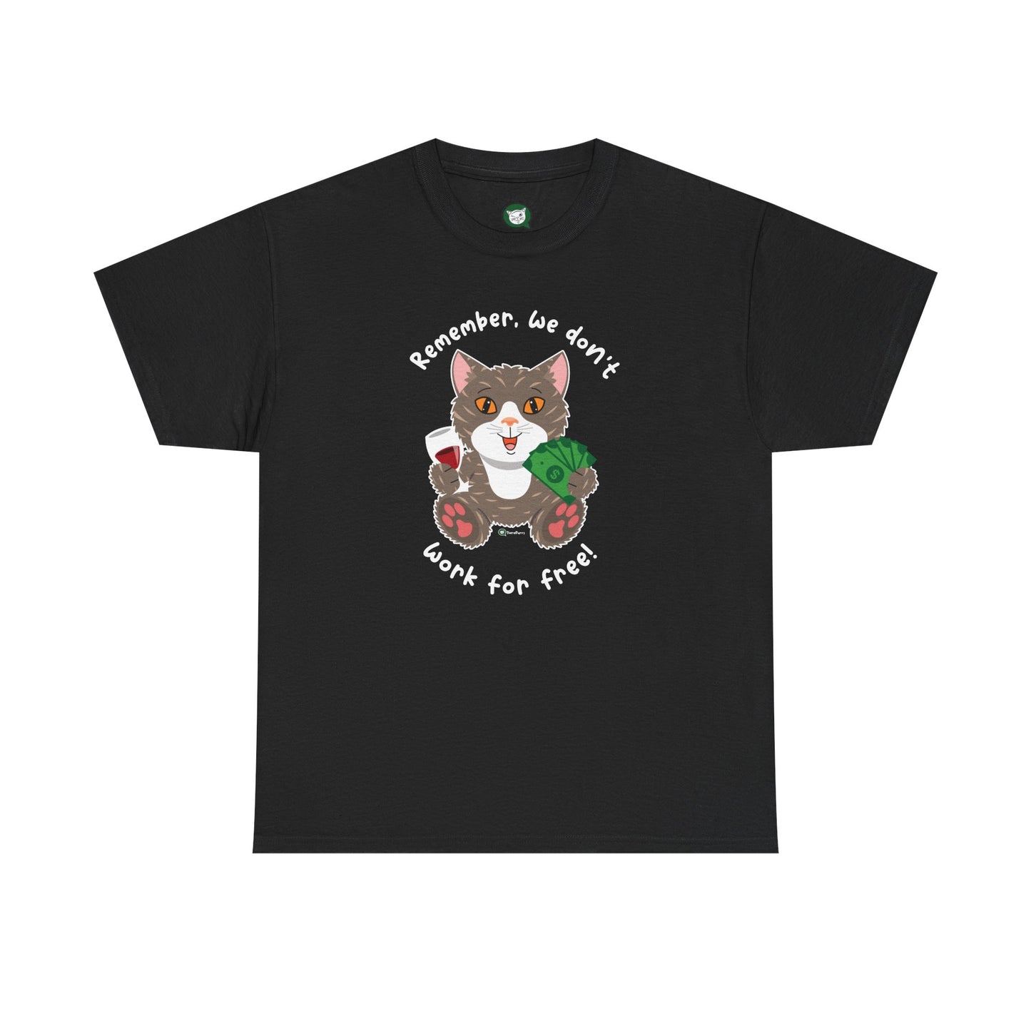 T-shirt - HipaaCat - Remember, We Don't Work for Free!
