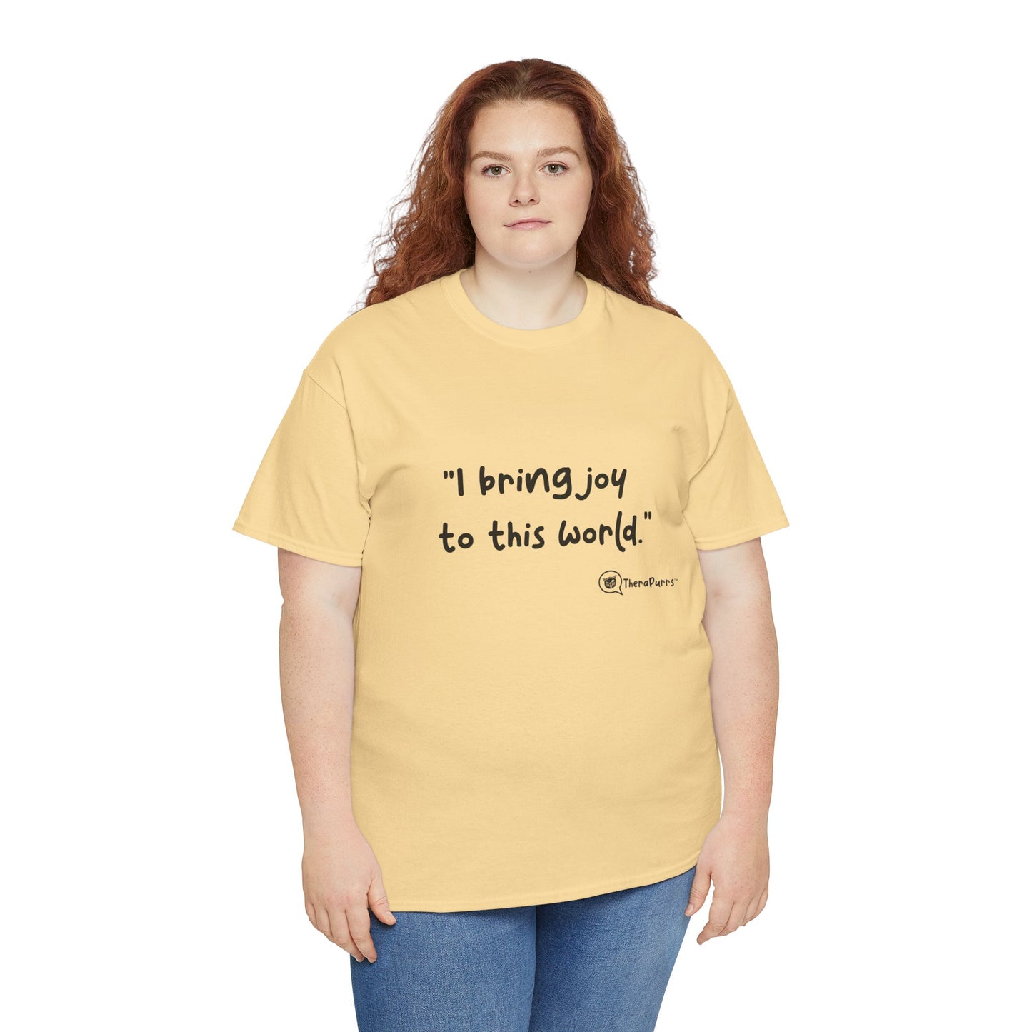TheraPurrs Phrase T-Shirt - "I Bring Joy to This World"