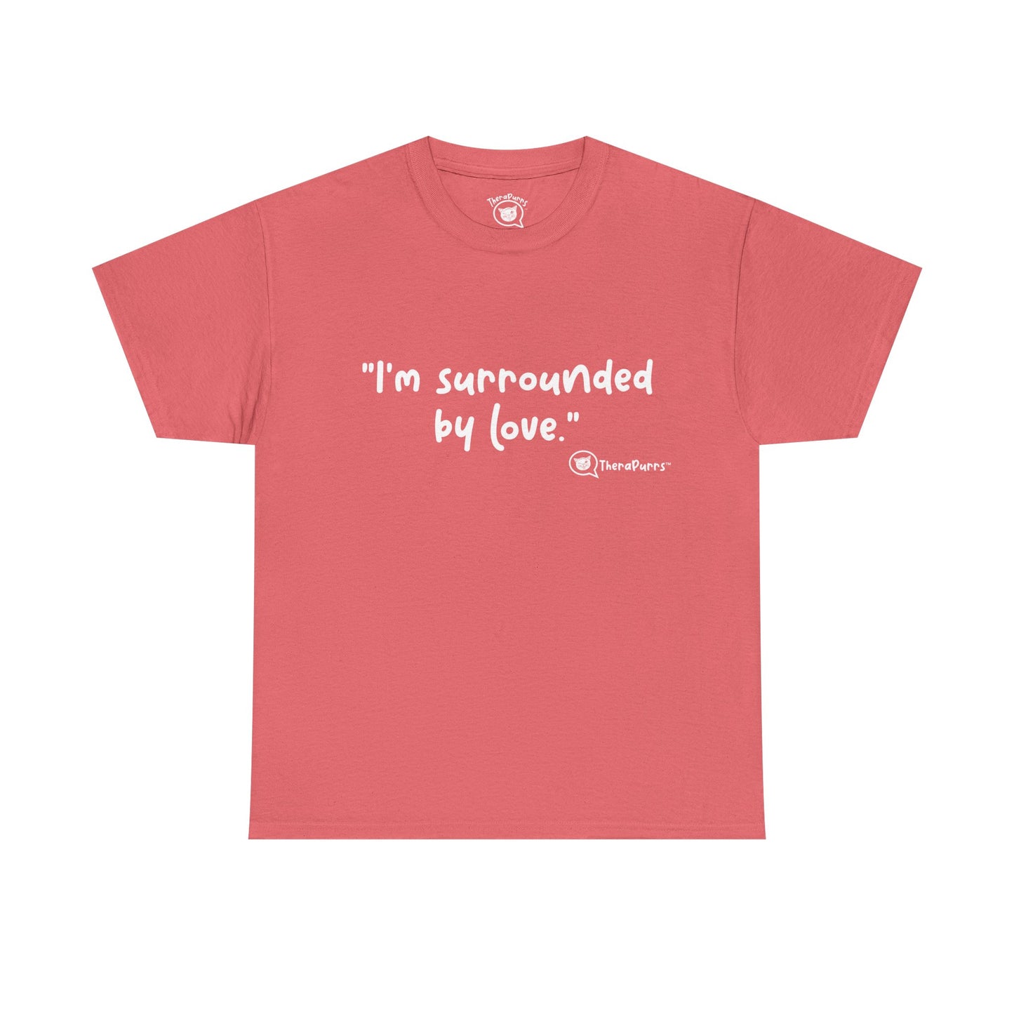 TheraPurrs Phrase T-Shirt - "I'm surrounded by love"