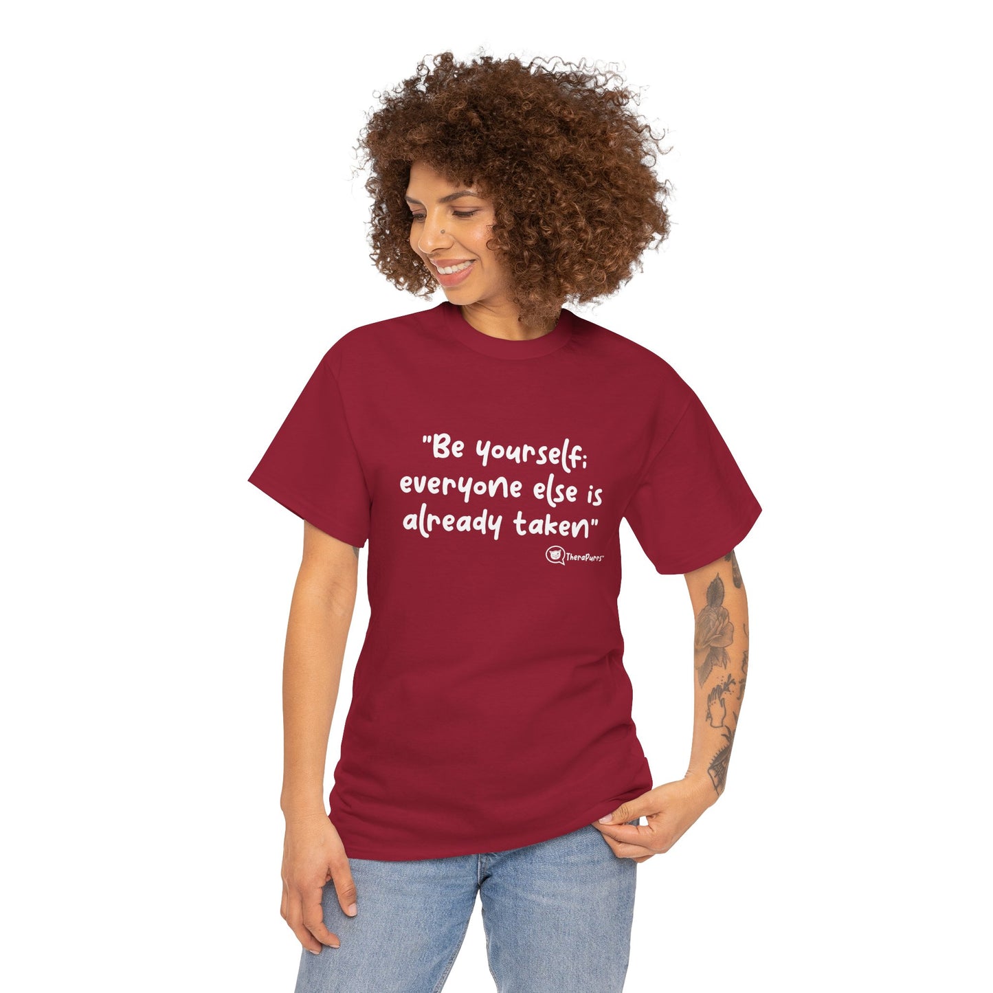 TheraPurrs Phrase T-Shirt - "Be yourself.  Everyone else is already taken."