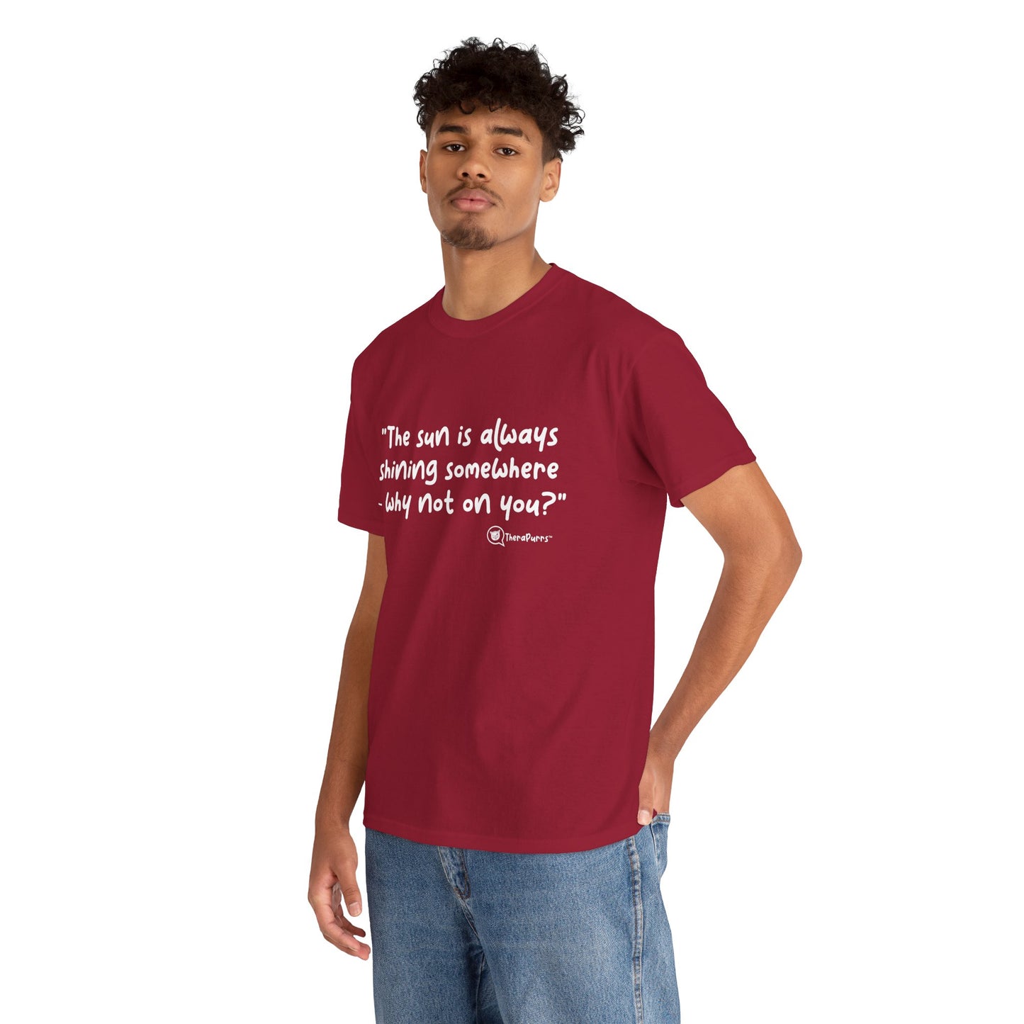 TheraPurrs Phrase T-Shirt - "The sun is always shining somewhere.  Why not on you?"