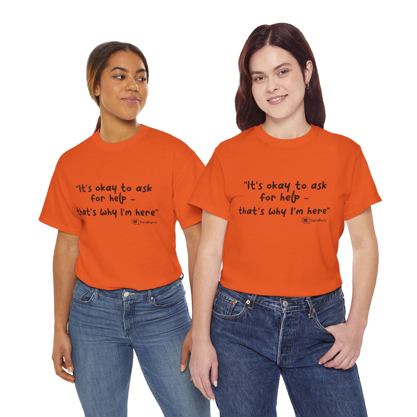TheraPurrs Phrase T-Shirt - "It's Okay to Ask for Help. That's Why I'm Here."