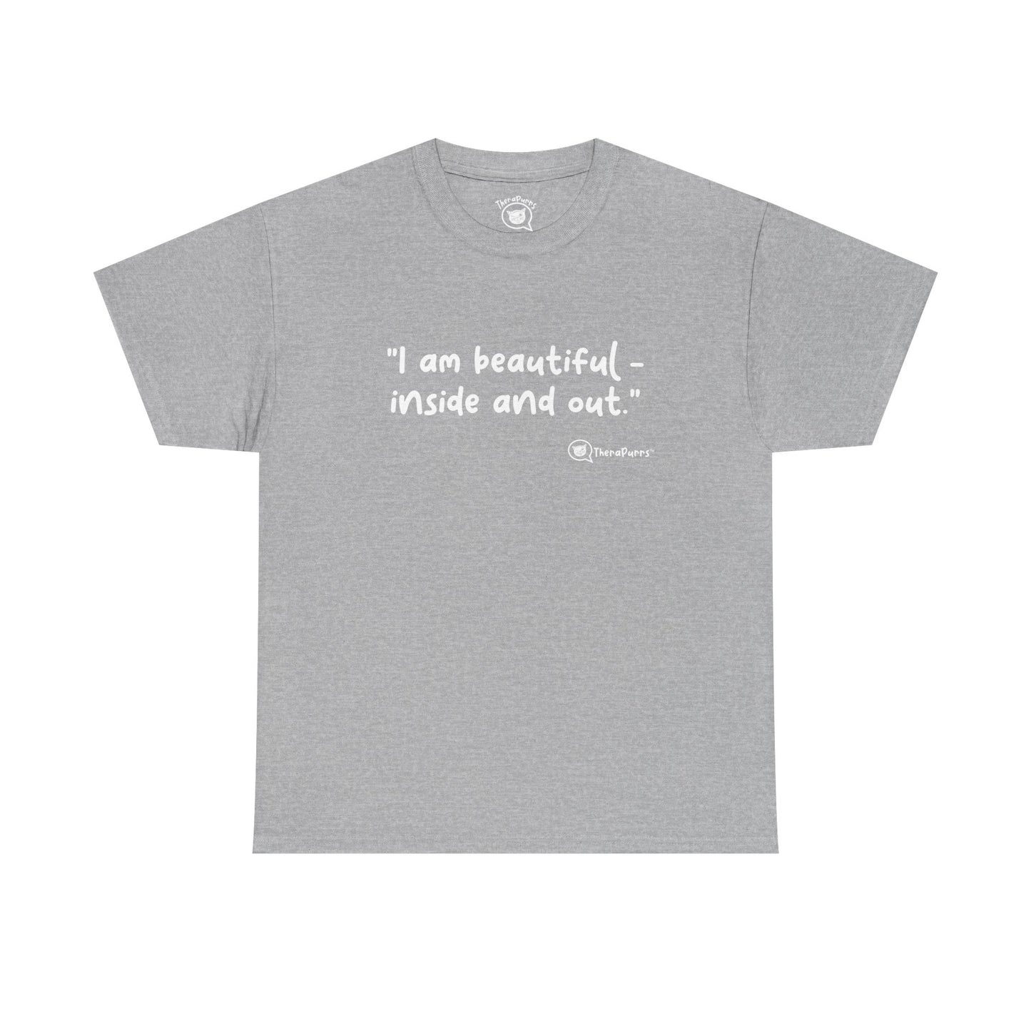 TheraPurrs Phrase T-Shirt - "I am beautiful - inside and out."