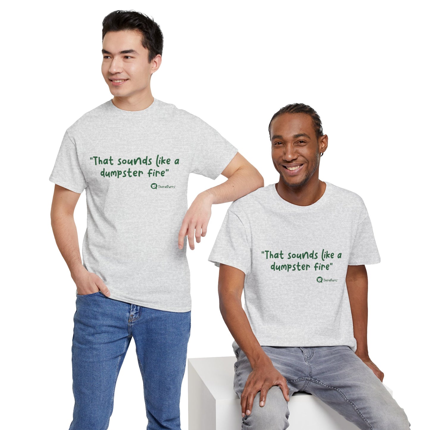 TheraPurrs Phrase T-Shirt - "That Sounds Like a Dumpster Fire"