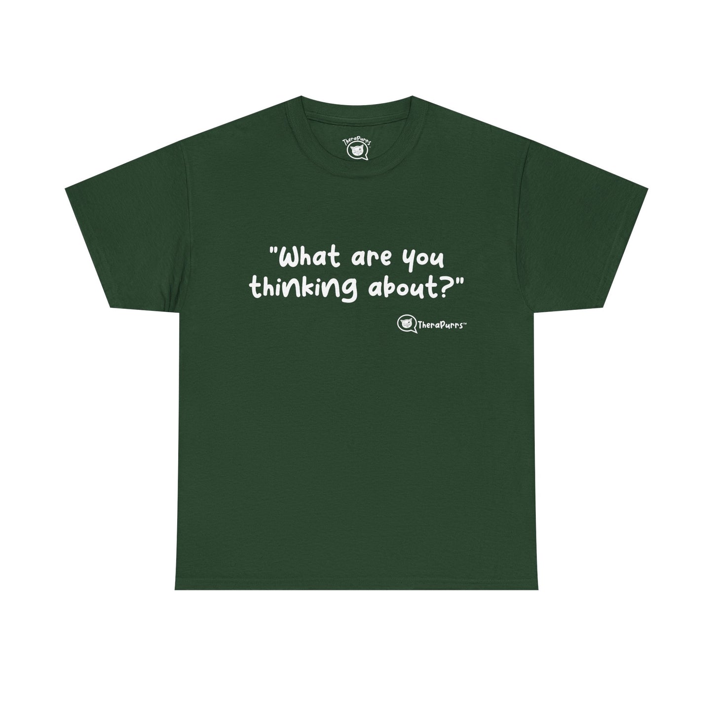 TheraPurrs Phrase T-Shirt - "What are you thinking about?"