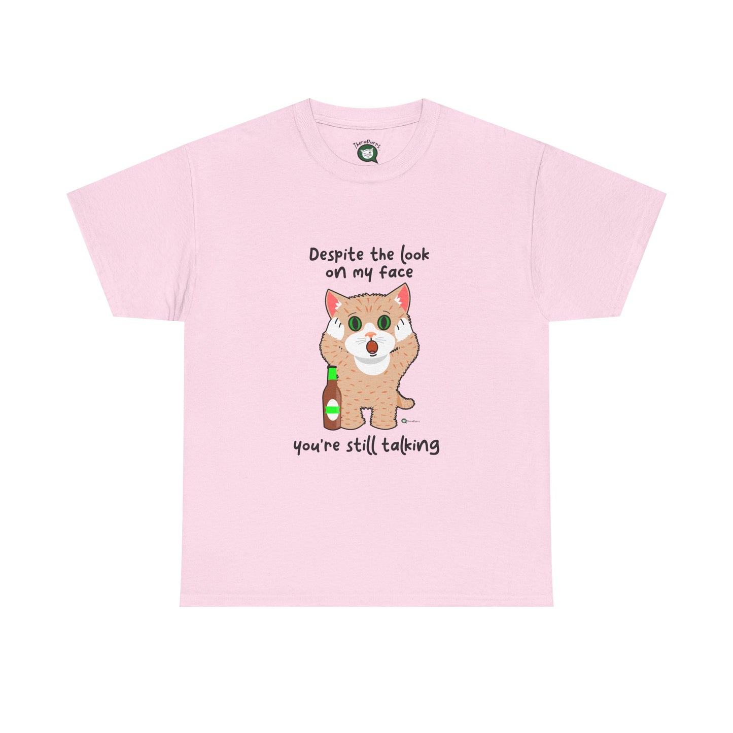 T-Shirt - SmartyCat - Despite the look on my face you're still talking