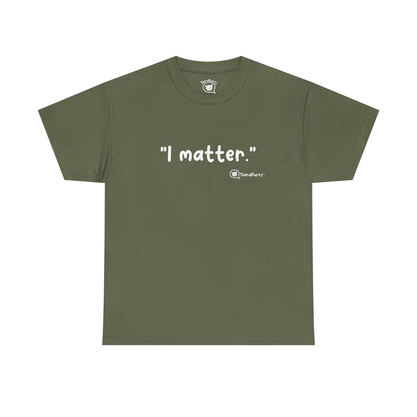 TheraPurrs Phrase T-Shirt - "I matter"