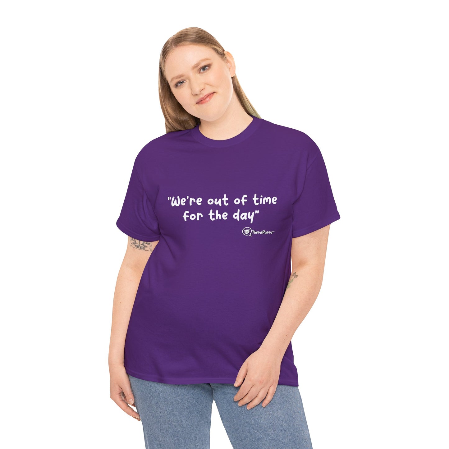 TheraPurrs Phrase T-Shirt - "We're Out of Time for the Day"