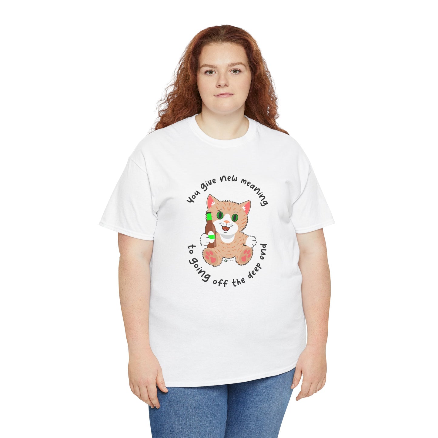T-Shirt - SmartyCat - You Give New Meaning To Going Off The Deep End