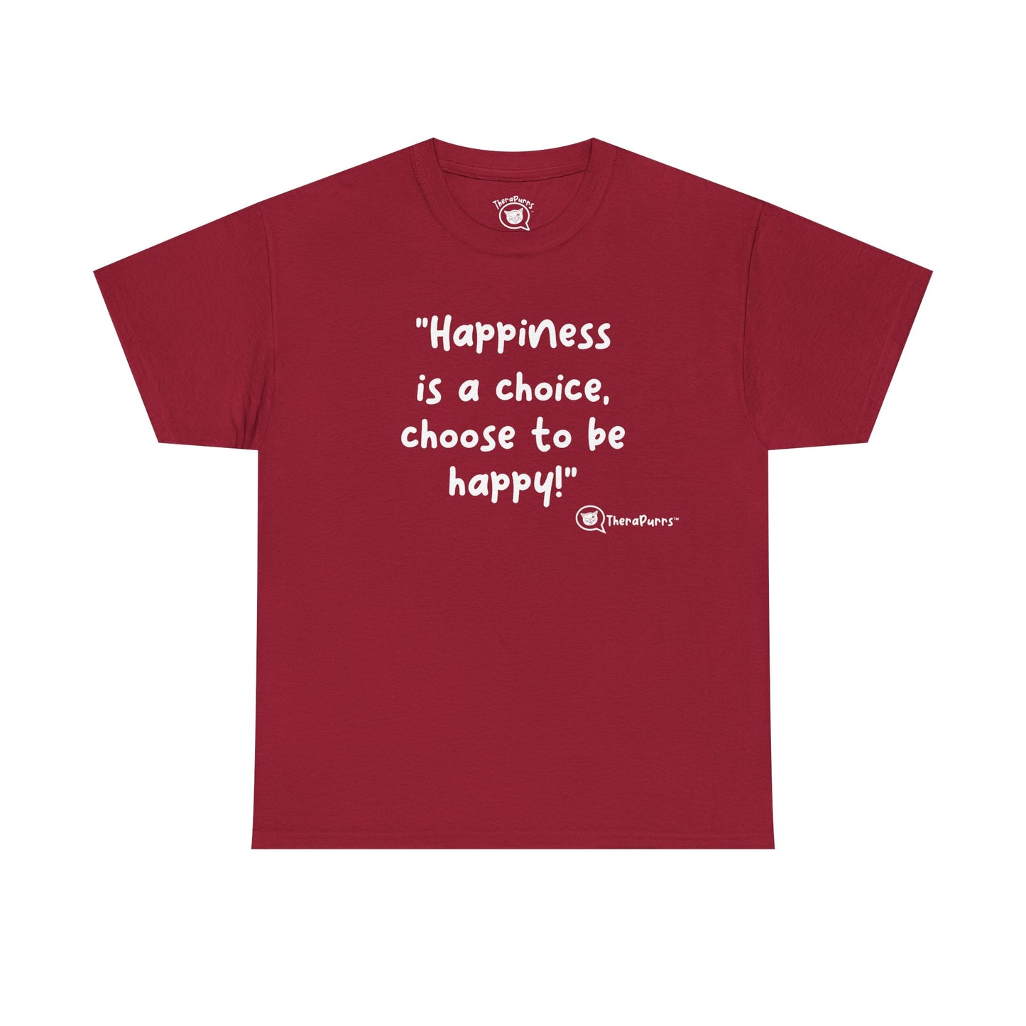 TheraPurrs Phrase T-Shirt - "Happiness is a choice.  Choose to be happy!"