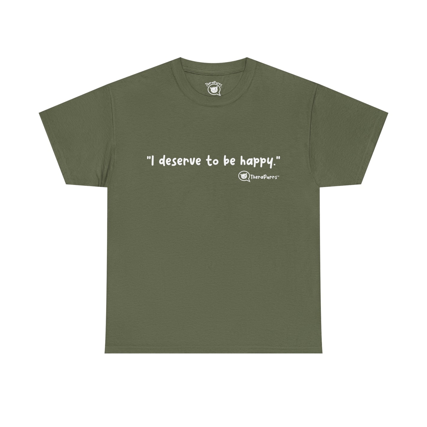 TheraPurrs Phrase T-Shirt - "I deserve to be happy"