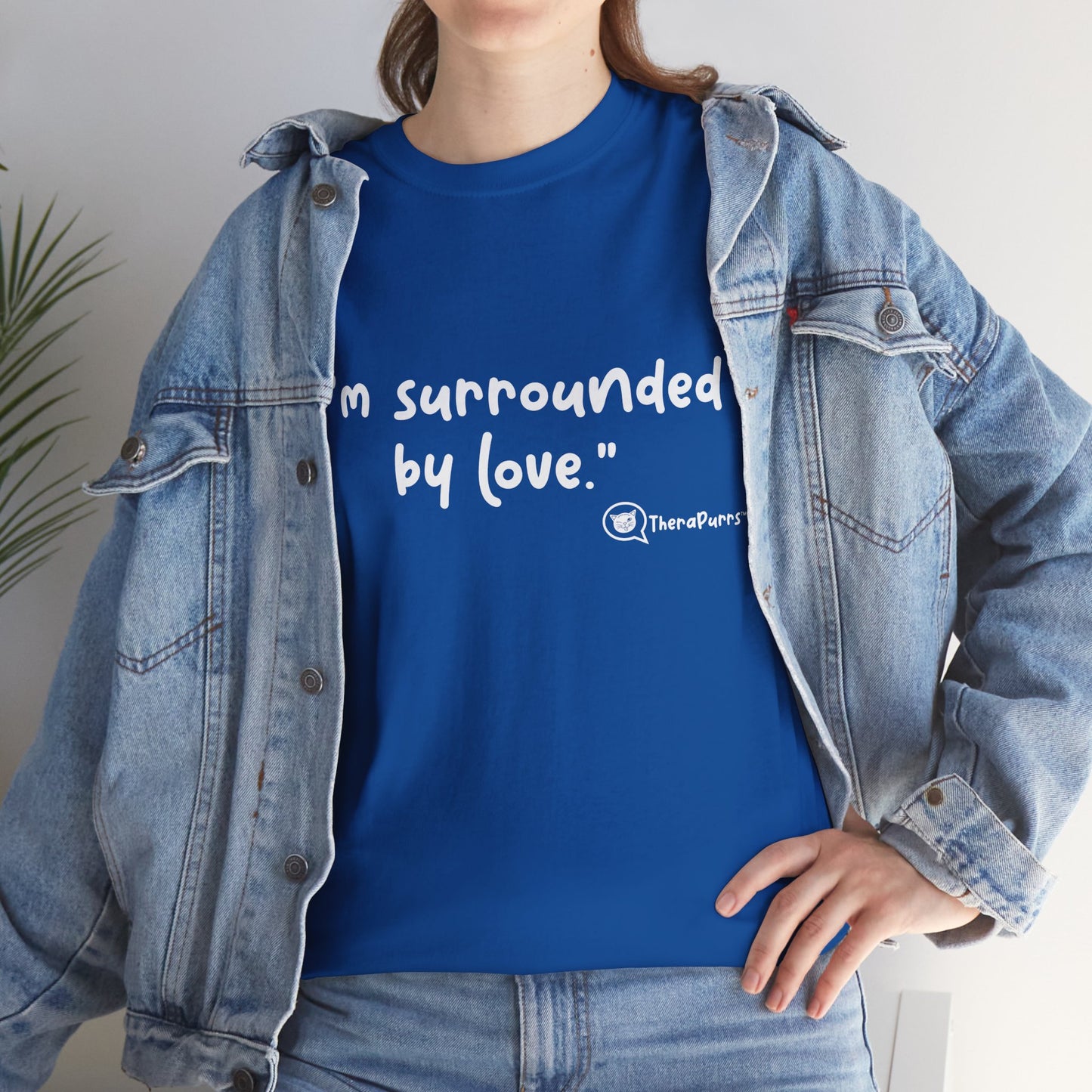 TheraPurrs Phrase T-Shirt - "I'm surrounded by love"