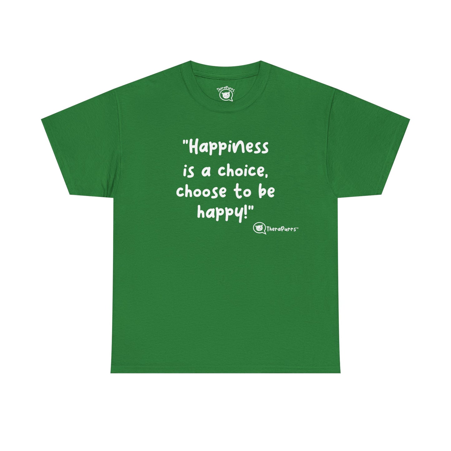 TheraPurrs Phrase T-Shirt - "Happiness is a choice.  Choose to be happy!"