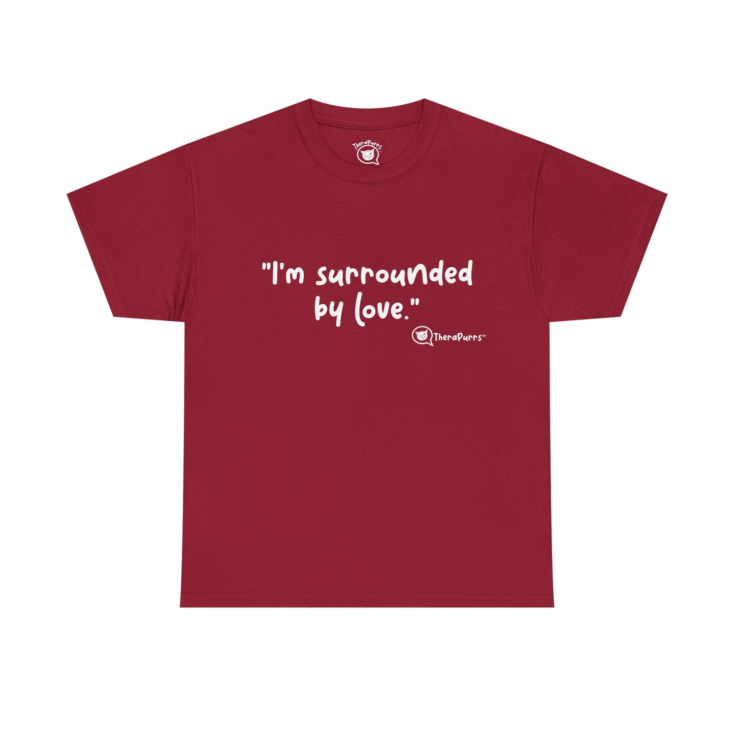 TheraPurrs Phrase T-Shirt - "I'm surrounded by love"