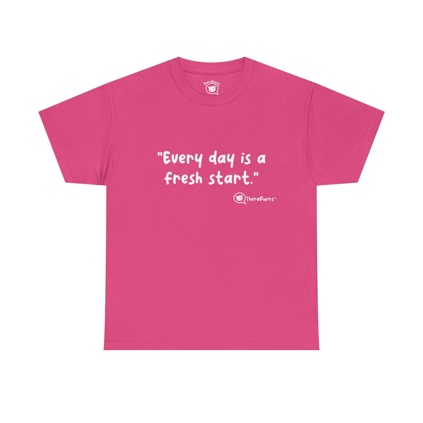 TheraPurrs Phrase T-Shirt - "Every day is a fresh start"