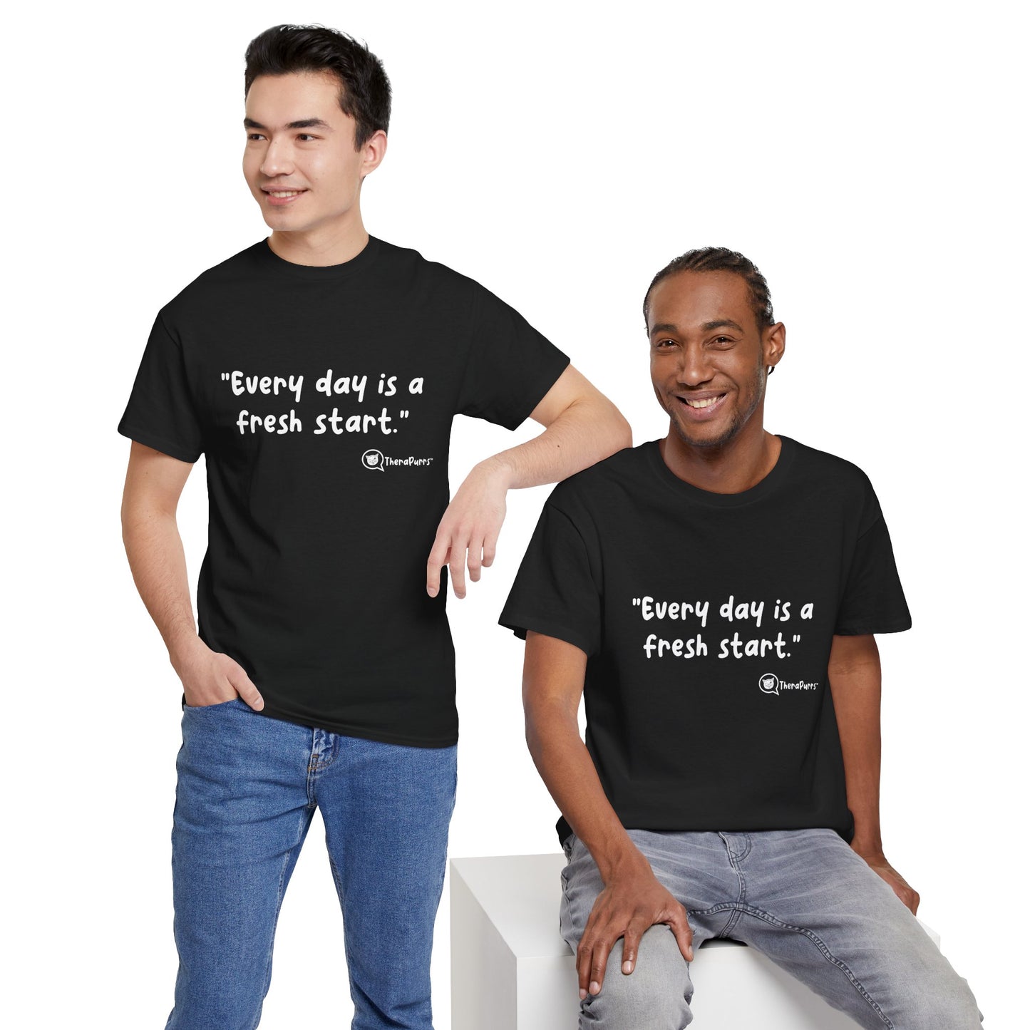 TheraPurrs Phrase T-Shirt - "Every day is a fresh start"