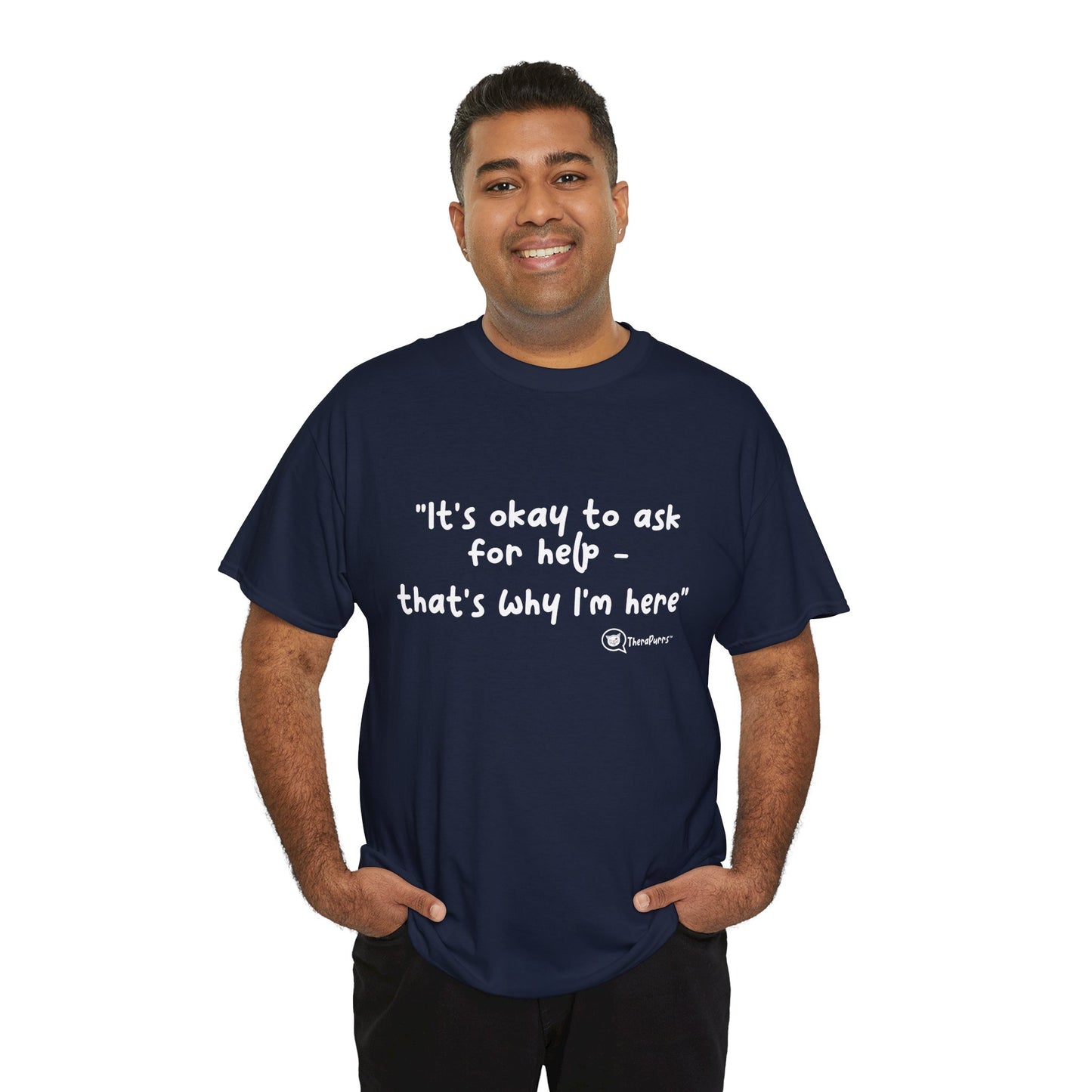 TheraPurrs Phrase T-Shirt - "It's Okay to Ask for Help. That's Why I'm Here."