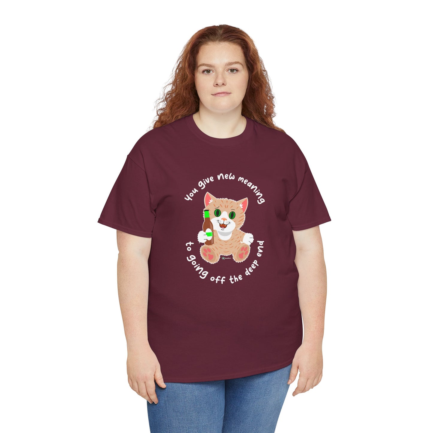 T-Shirt - SmartyCat - You Give New Meaning To Going Off The Deep End